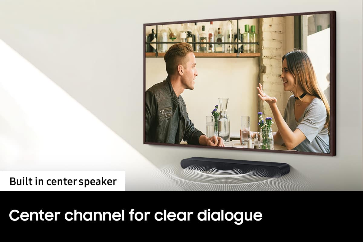 Built-in center speaker for clear dialogue.