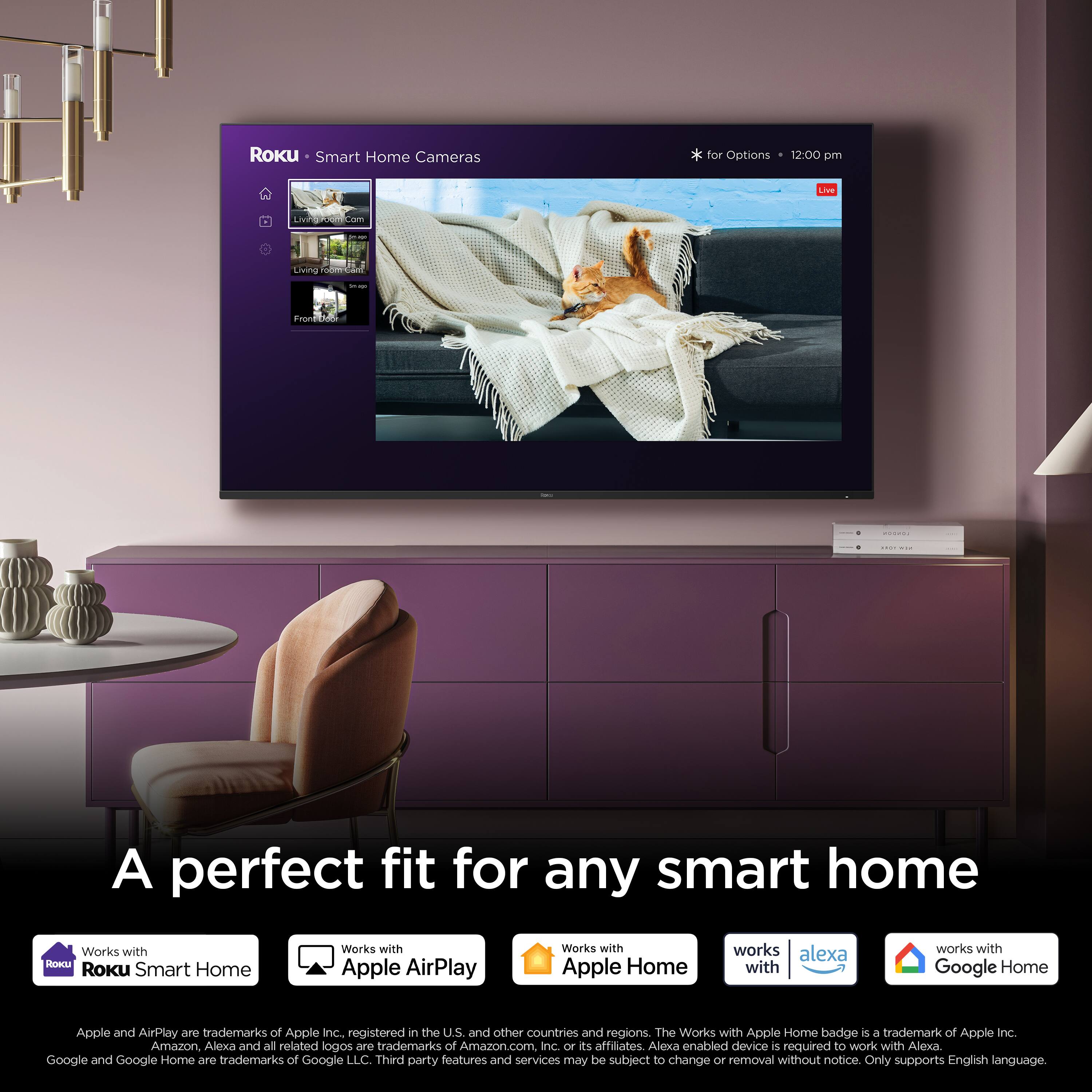 Roku Smart Home Cameras for Options 12:00 pm! LIVA Living EGA - A perfect fit for any smart home. Works with OKU, Roku Smart Home, Apple AirPlay, Apple Home, and Google Home. Apple and AirPlay are trademarks of Apple Inc. registered in the U.S. and other countries and regions. The Works with Apple Home badge is a trademark of Apple Inc. Amazon, Alexa, and all related logos are trademarks of Amazon.com, Inc. or its affiliates. Alexa-enabled device required to work with Alexa. Google and Google Home are trademarks of Google LLC. Third-party features and services may be subject to change or removal without notice. Only supports English language.
