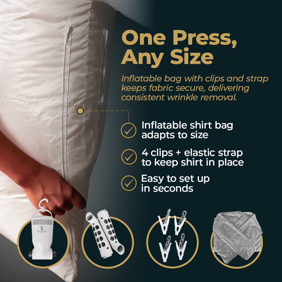 One Press, Any Size

Inflatable bag with clips and strap keeps fabric secure, delivering consistent wrinkle removal.

- Inflatable shirt bag adapts to size
- 4 clips + elastic strap to keep shirt in place
- Easy to set up in seconds