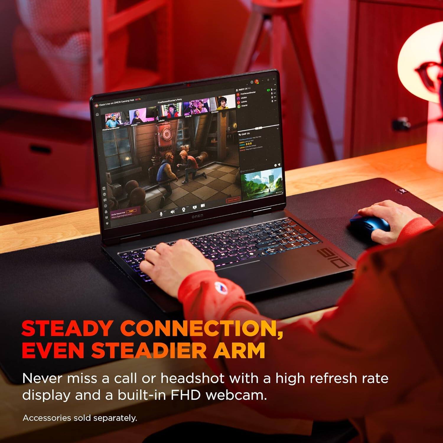 STEADY CONNECTION, EVEN STEADIER ARM

Never miss a call or headshot with a high refresh rate display and a built-in FHD webcam.

Accessories sold separately.