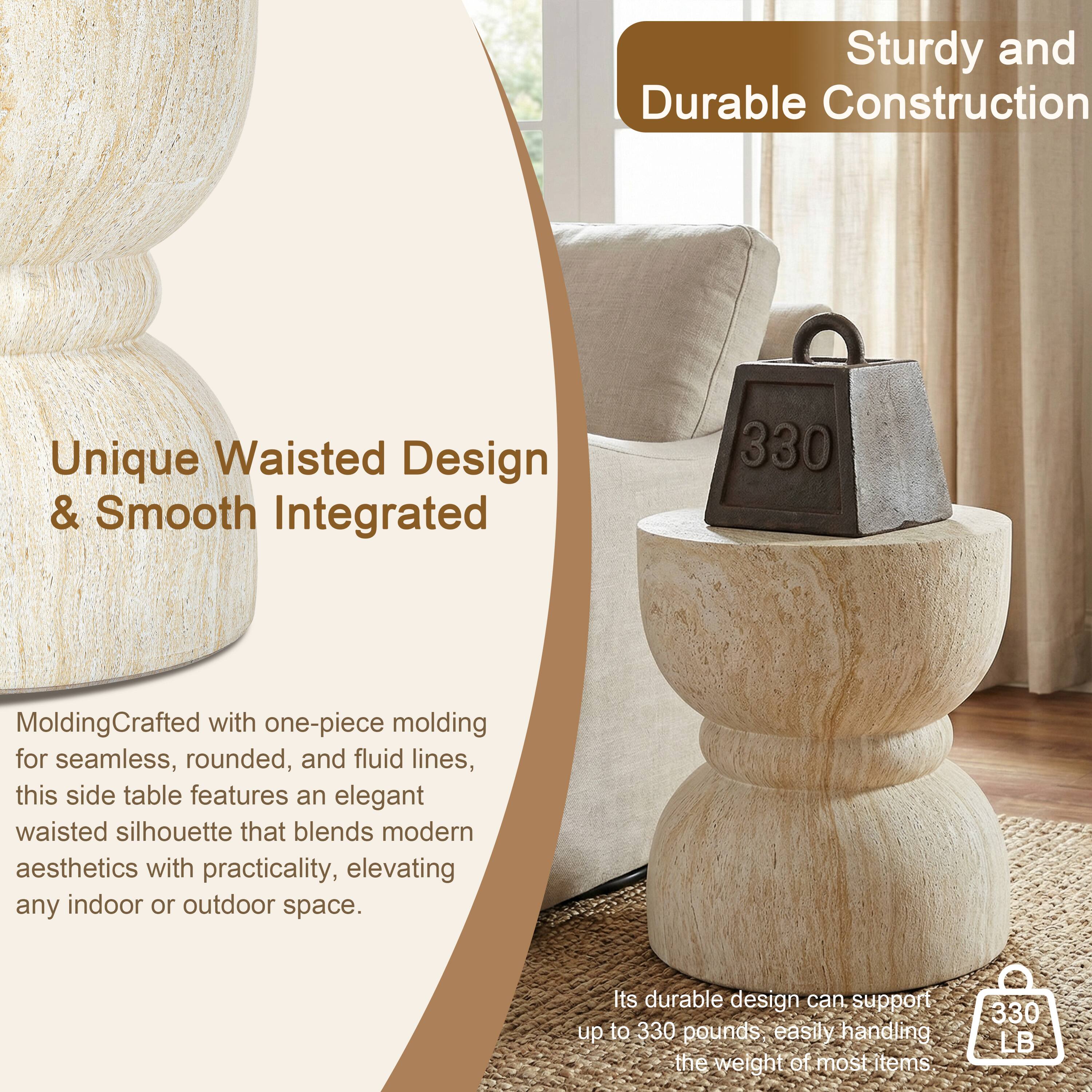 Sturdy and Durable Construction

Unique Waisted Design & Smooth Integrated

Molding: Crafted with one-piece molding for seamless, rounded, and fluid lines, this side table features an elegant waisted silhouette that blends modern aesthetics with practicality, elevating any indoor or outdoor space.

Its durable design can support up to 330 pounds, easily handling the weight of most items: 330 LB