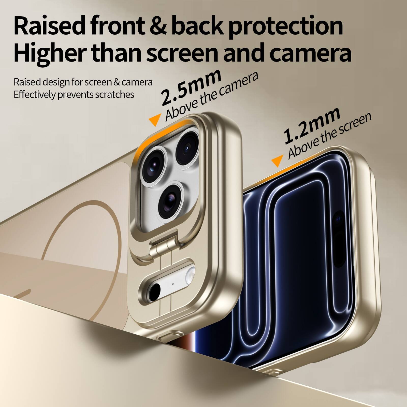 Raised front & back protection  
Higher than screen and camera  

Raised design for screen & camera  
Effectively prevents scratches  

2.5mm  
Above the camera  

1.2mm  
Above the screen