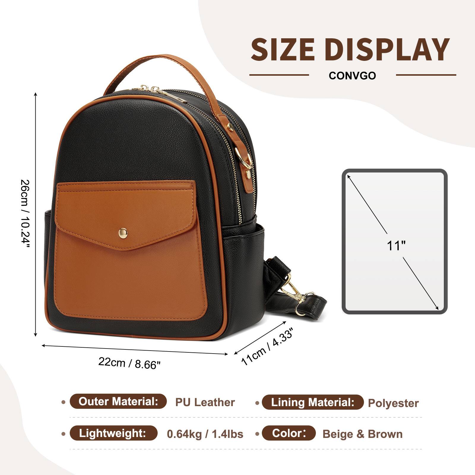 SIZE DISPLAY  
CONVGO  

26cm / 10.24"  
22cm / 8.66"  
11cm / 4.33"  

Outer Material: PU Leather  
Lining Material: Polyester  
Lightweight: 0.64kg / 1.4lbs  
Color: Beige & Brown