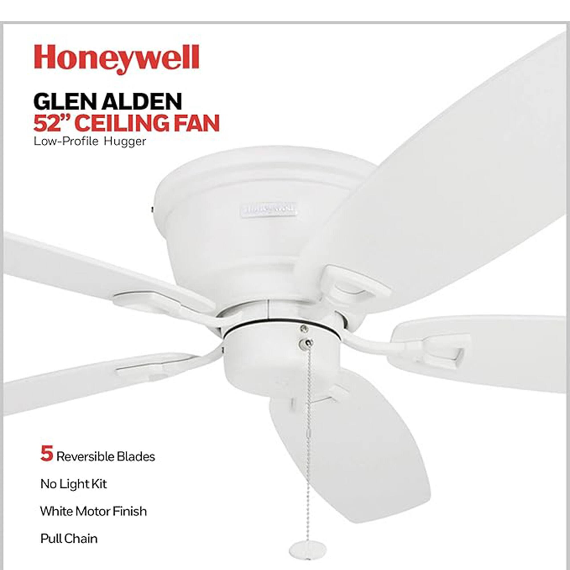 Honeywell GLEN ALDEN 52" CEILING FAN Low-Profile Hugger

5 Reversible Blades
No Light Kit
White Motor Finish
Pull Chain