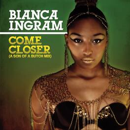Bianca Ingram - Come Closer (A Son of a Butch Mix) - CD5 MAXI-SINGLE