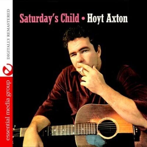 Saturday's Child  
Hoyt Axton  

DIGITALLY REMASTERED  

essential media group
