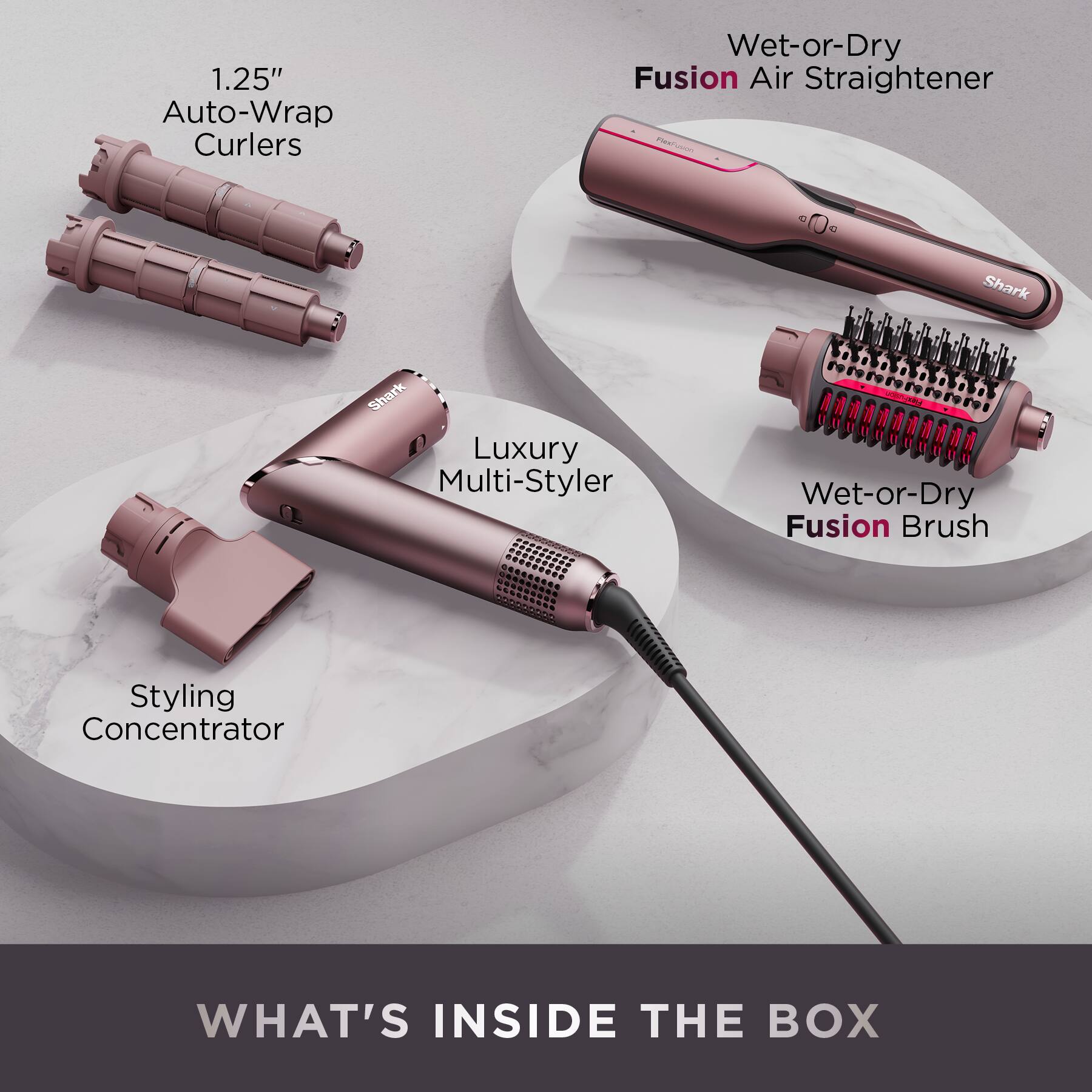 What's Inside the Box:
1.25" Auto-Wrap Curlers
Wet-or-Dry Fusion Air Straightener
RTUE Shark Shark Luxury Multi-Styler
Wet-or-Dry Fusion Brush
Styling Concentrator
