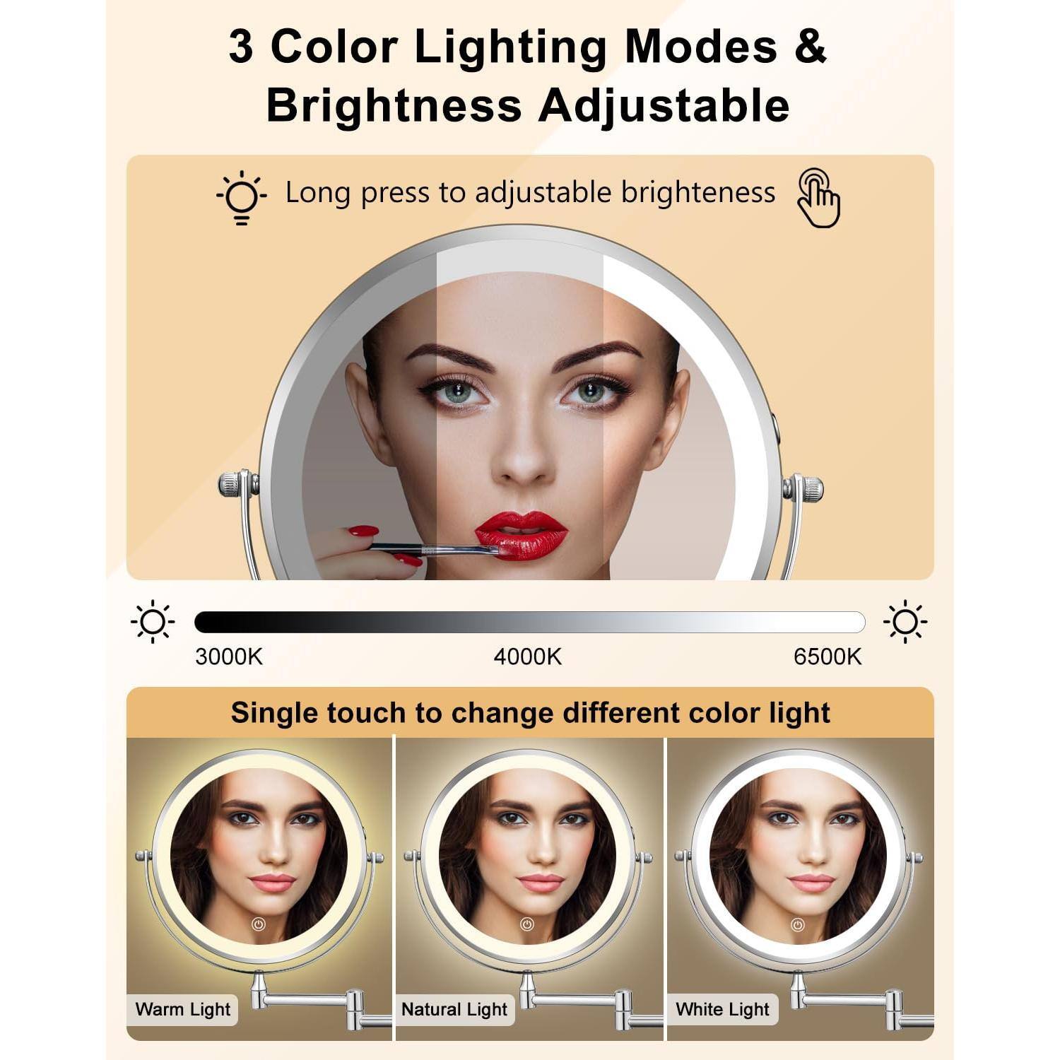 3 Color Lighting Modes & Brightness Adjustable

- Long press to adjustable brightness
- 3000K 4000K 6500K

Single touch to change different color light
- Warm Light
- Natural Light
- White Light