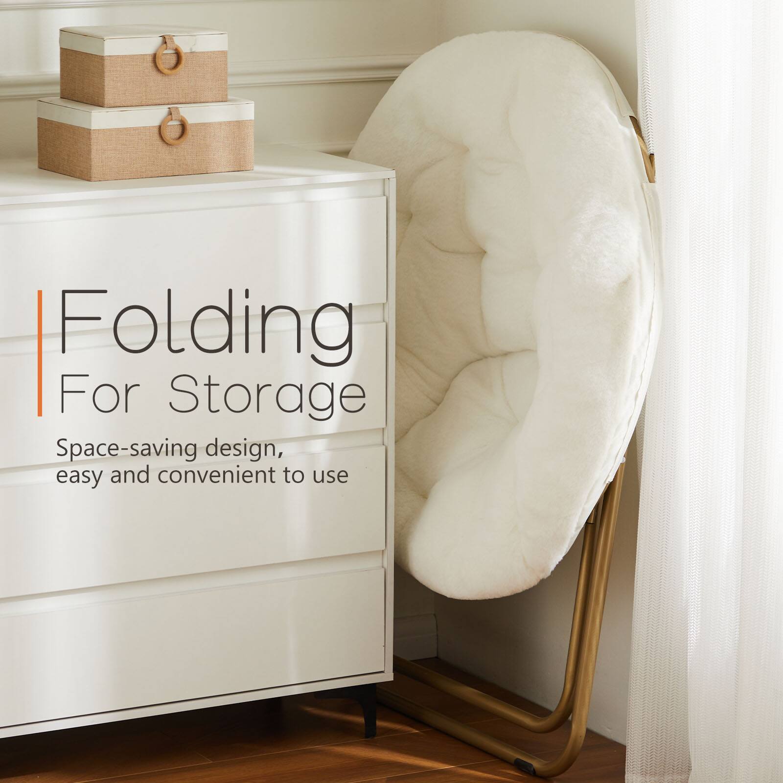 Folding For Storage  
Space-saving design, easy and convenient to use