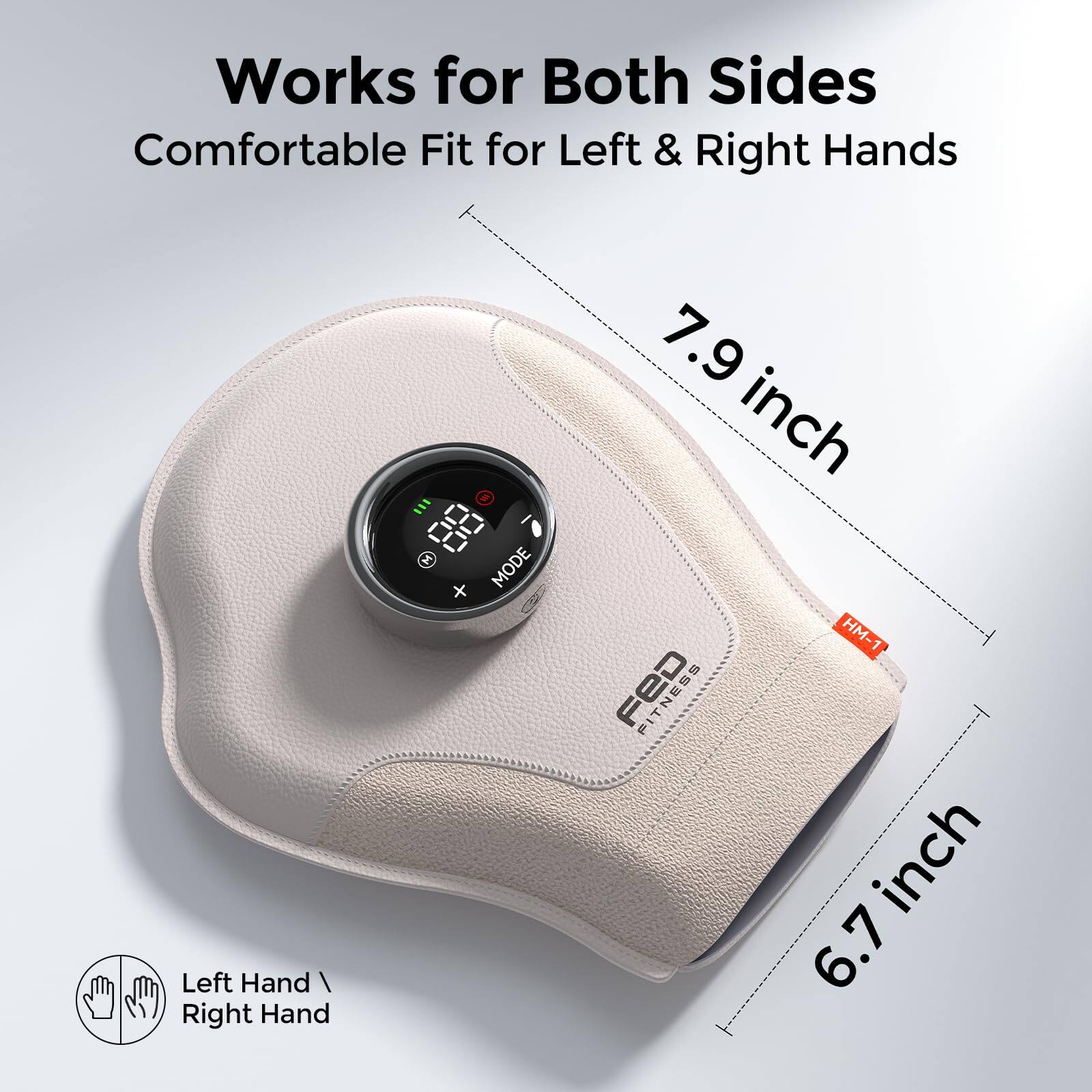 Works for Both Sides  
Comfortable Fit for Left & Right Hands  

Left Hand / Right Hand  

M  
X MODE  

7.9 inch  
6.7 inch  

HM-1 FITNESS