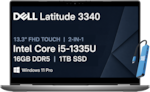DELL Latitude 3340
13.3" FHD TOUCH | 2-IN-1
Intel Core i5-1335U
16GB DDR5 | 1TB SSD
Windows 11 Pro