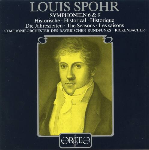 LOUIS SPOHR  
SYMPHONIEN 6 & 9  
Historische • Historical • Historique  
Die Jahreszeiten • The Seasons • Les saisons  
SYMPHONIEORCHESTER DES BAYERISCHEN RUNDFUNKS • RICKENBACHER  
ORFEO