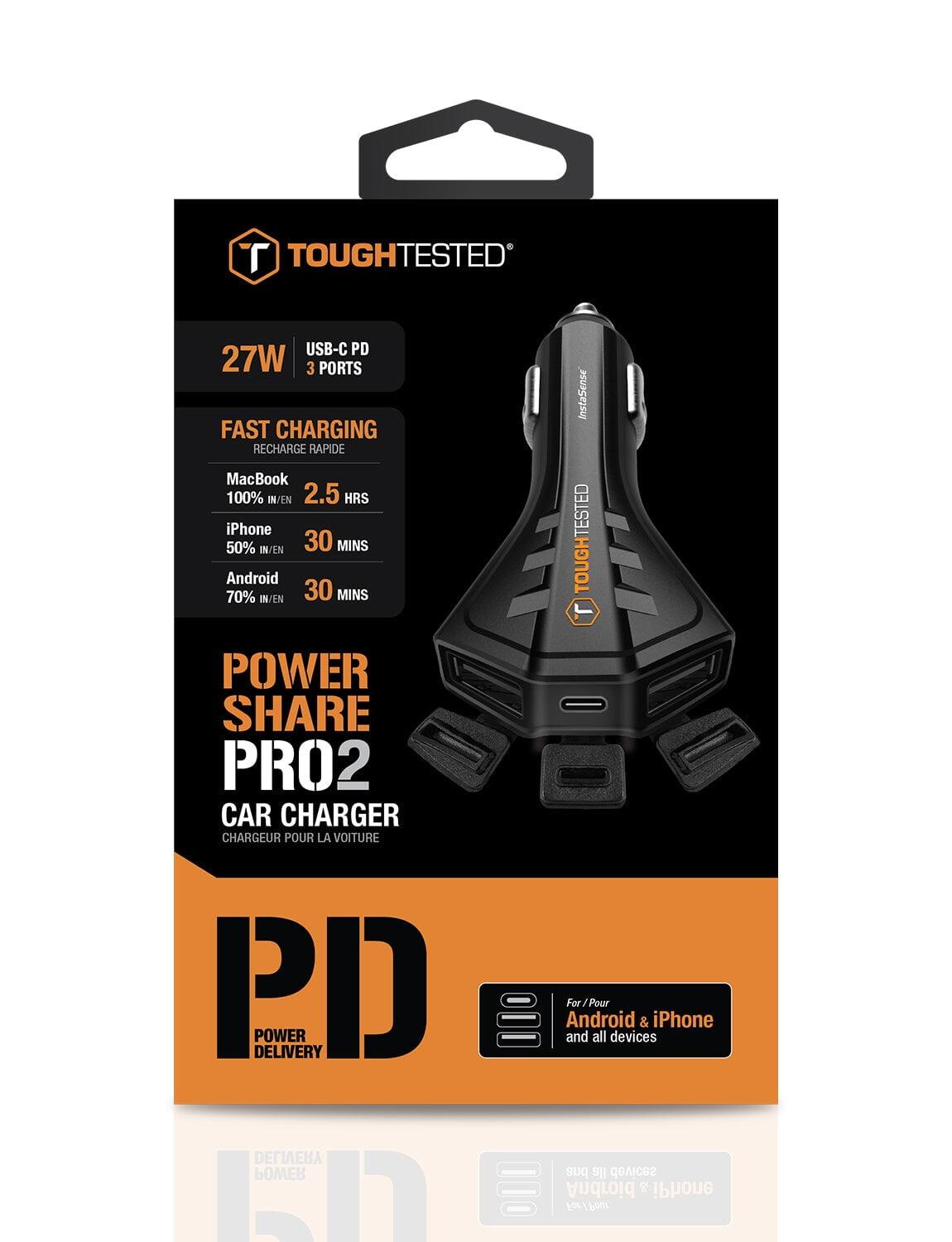 TOUGHTESTED  
USB-C PD 27W 3 PORTS FAST CHARGING RECHARGE RAPIDE  
MacBook 100% IN 2.5 HRS  
iPhone 50% IN 30 MINS  
Android 70% IN 30 MINS  
POWER SHARE PRO2 CAR CHARGER CHARGEUR POUR LA VOITURE PD POWER DELIVERY  
InstaSense TOUGHTESTED For Android & iPhone and all devices