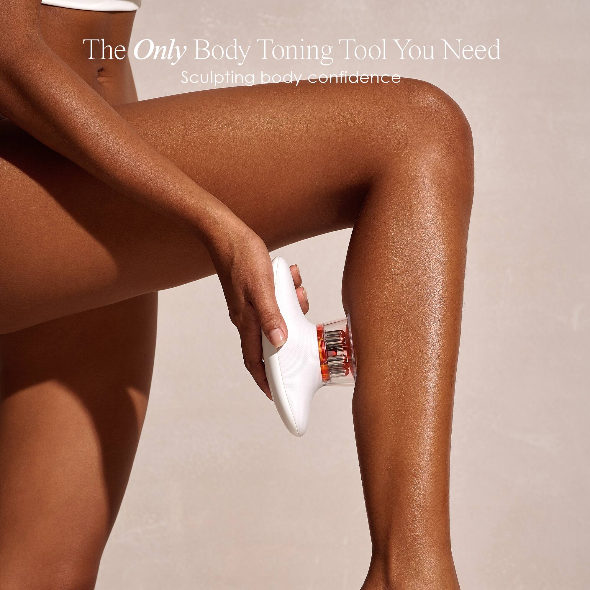 The Only Body Toning Tool You Need  
Sculpting body confidence