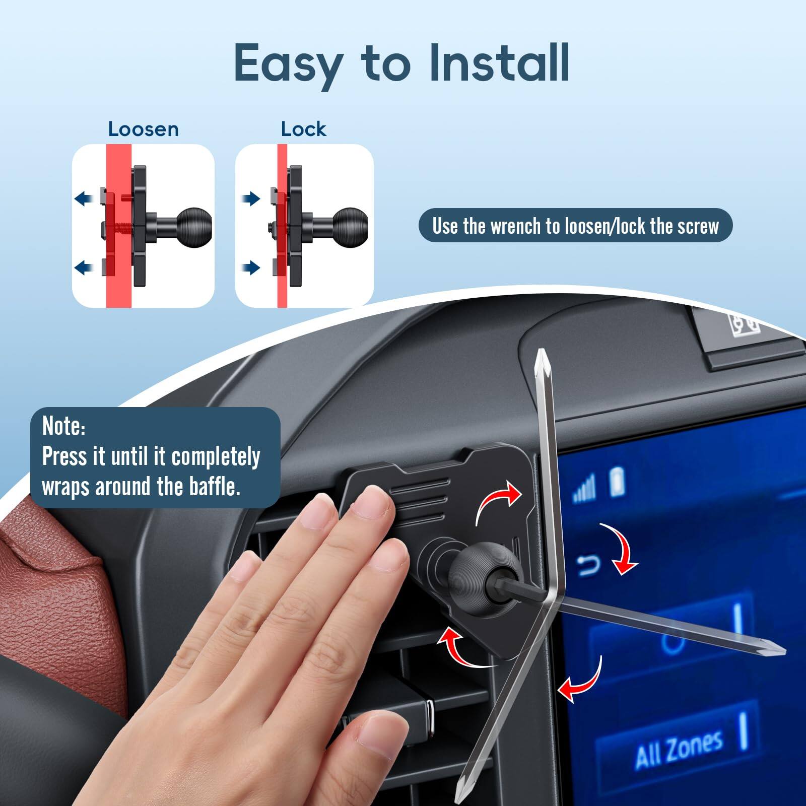 Easy to Install

Loosen  
Lock

Use the wrench to loosen/lock the screw

Note:  
Press it until it completely wraps around the baffle.