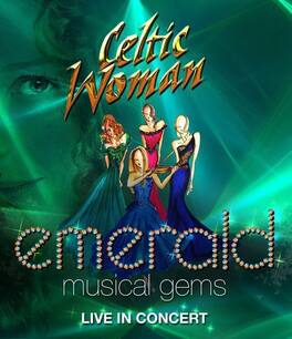 Celtic Woman - Celtic Woman: Emerald: Musical Gems--Live in Concert - DVD