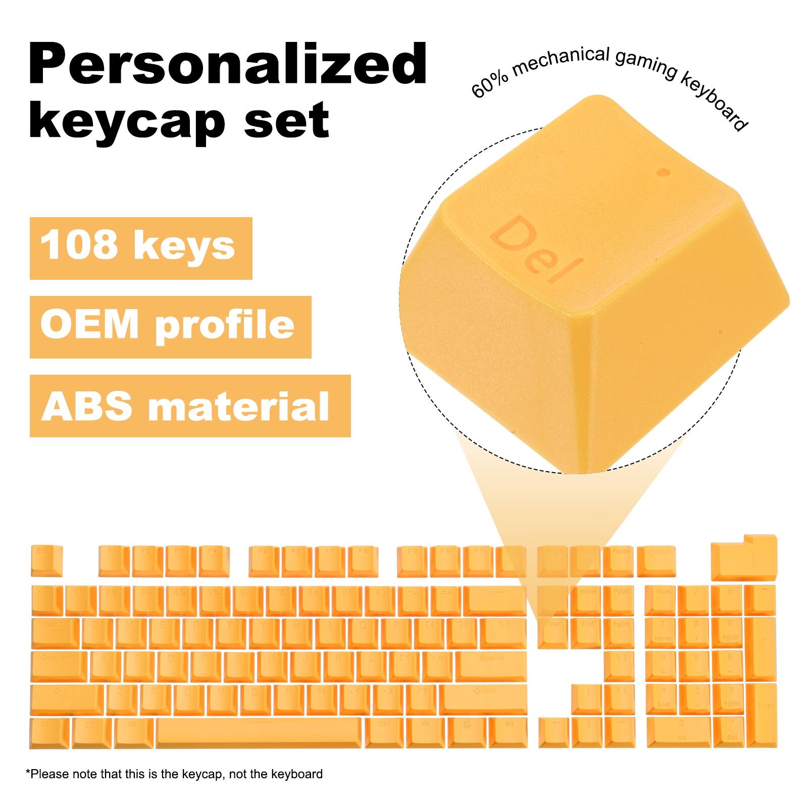 Personalized mechanical gaming keycap set  
60% keyboard  
108 keys  
OEM profile  
ABS material  

*Please note that this is the keycap, not the keyboard
