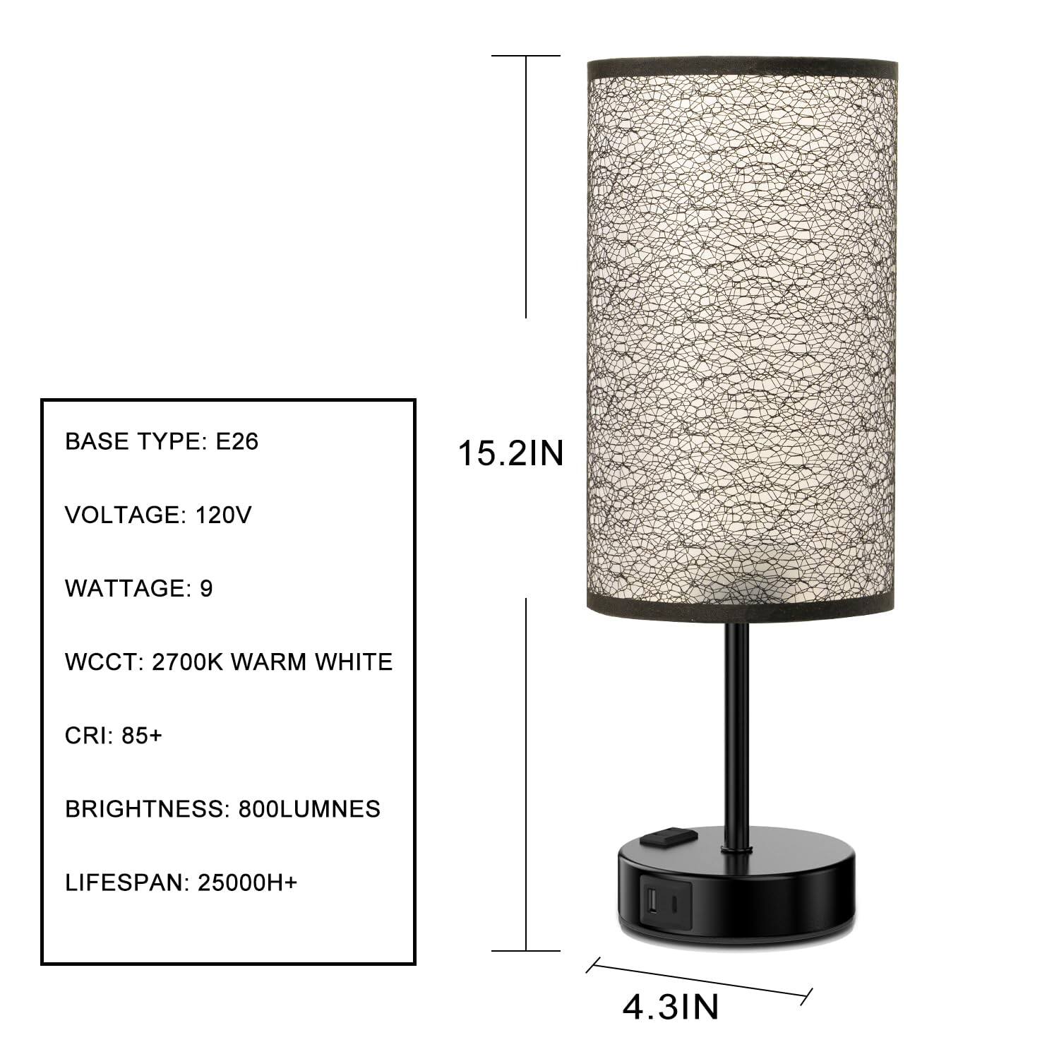 BASE TYPE: E26  
VOLTAGE: 120V  
WATTAGE: 9  
WCCT: 2700K WARM WHITE  
CRI: 85+  
BRIGHTNESS: 800 LUMENS  
LIFESPAN: 25000H+  

HEIGHT: 15.2 IN  
DIAMETER: 4.3 IN