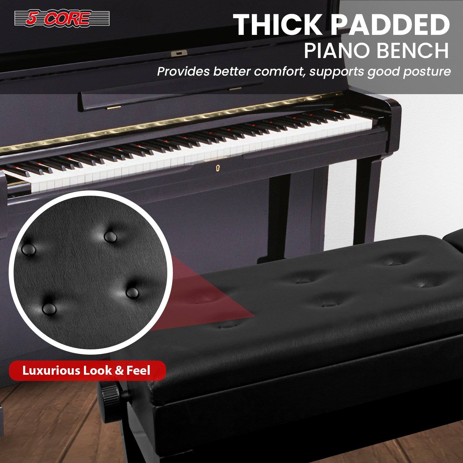 5 CORE THICK PADDED PIANO BENCH Provides better comfort, supports good posture Luxury Look & Feel