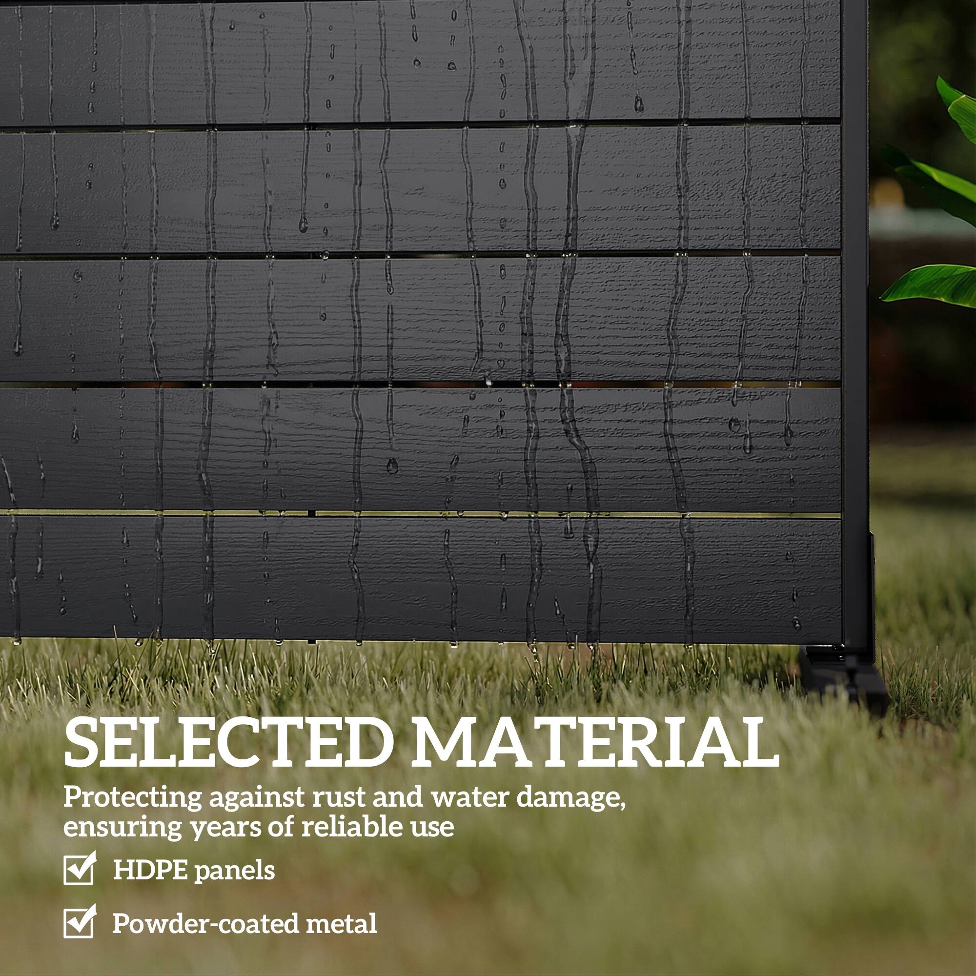 SELECTED MATERIAL  
Protecting against rust and water damage, ensuring years of reliable use  
✓ HDPE panels  
✓ Powder-coated metal