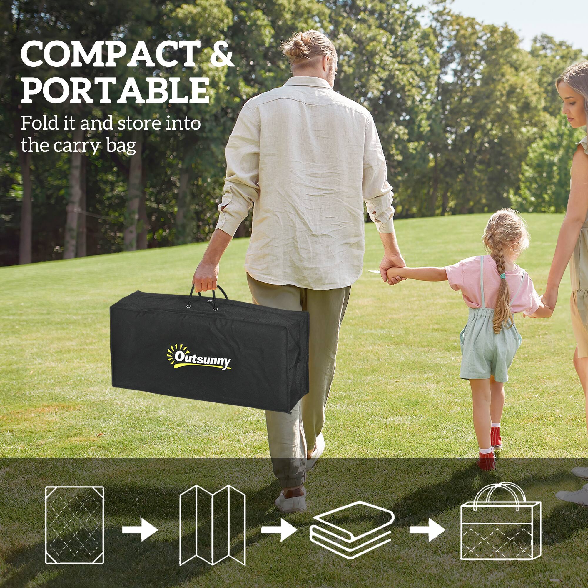 COMPACT & PORTABLE
Fold it and store into the carry bag
Outsunny