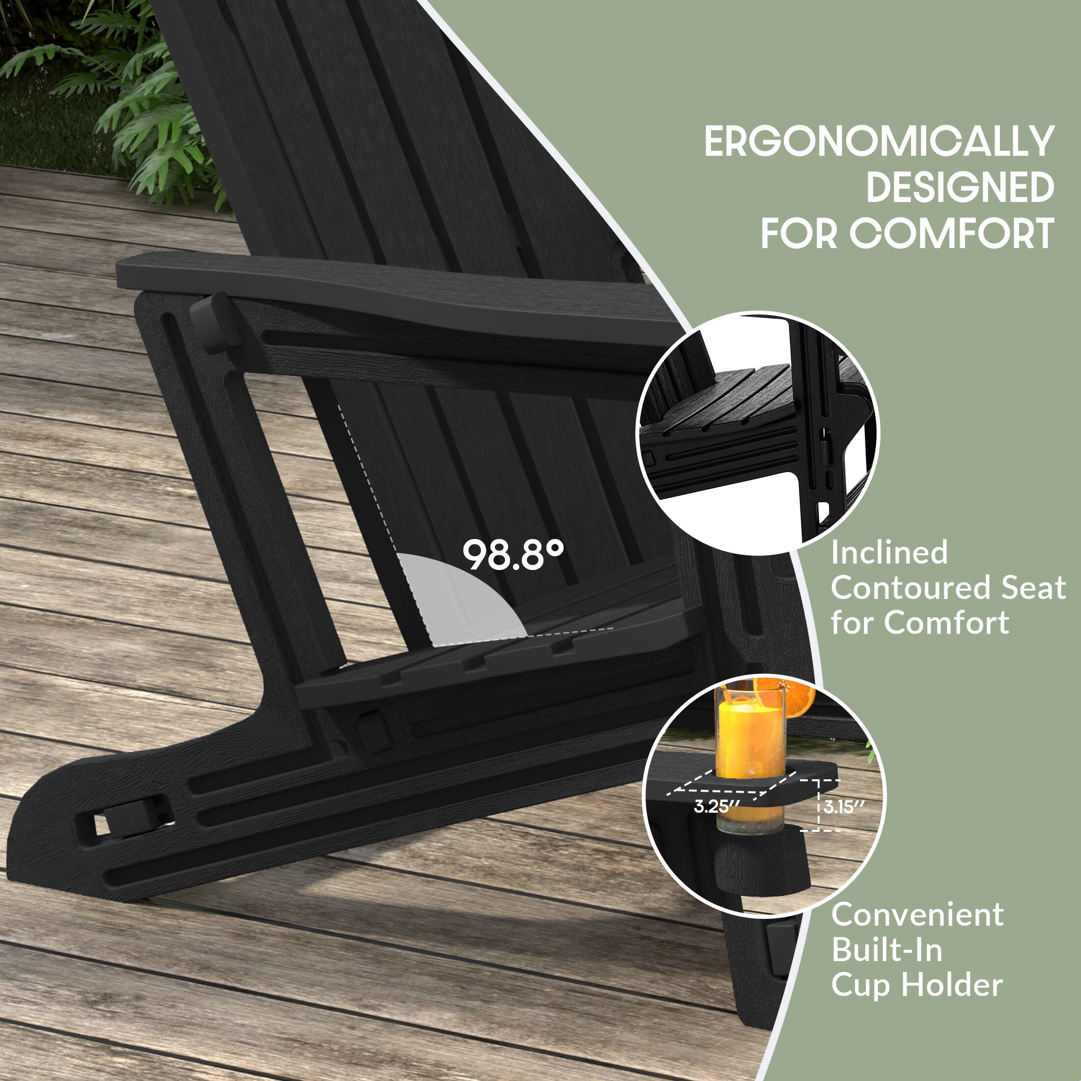 ERGONOMICALLY DESIGNED FOR COMFORT

98.8° Inclined Contoured Seat for Comfort

3.25" x 3.15" Convenient Built-In Cup Holder