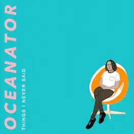Oceanator - Things I Never Said (Orange Swirl Vinyl) - VINYL LP