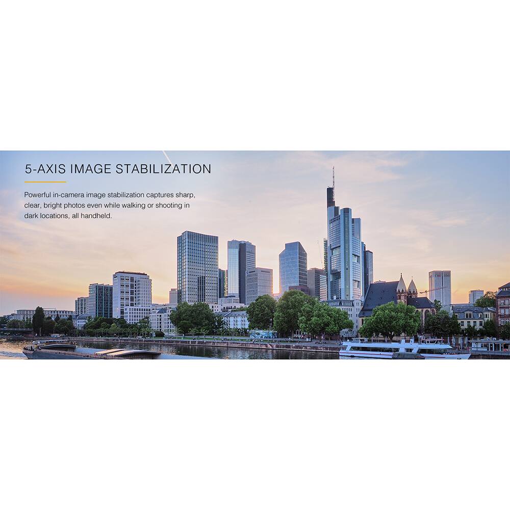 5-AXIS IMAGE STABILIZATION

Powerful in-camera image stabilization captures sharp, clear, bright photos even while walking or shooting in dark locations, all handheld.