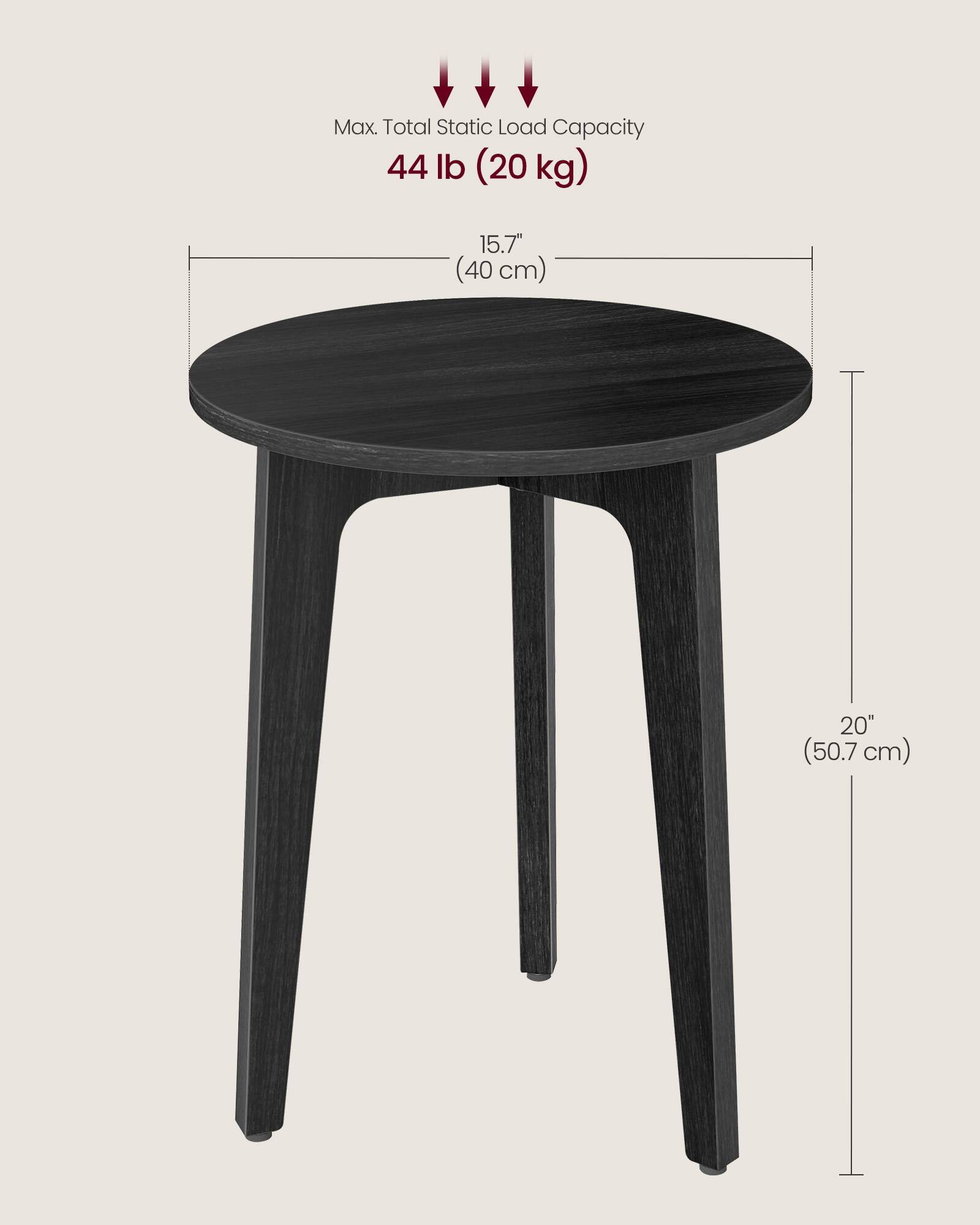 Max. Total Static Load Capacity: 44 lb (20 kg)  
Diameter: 15.7" (40 cm)  
Height: 20" (50.7 cm)