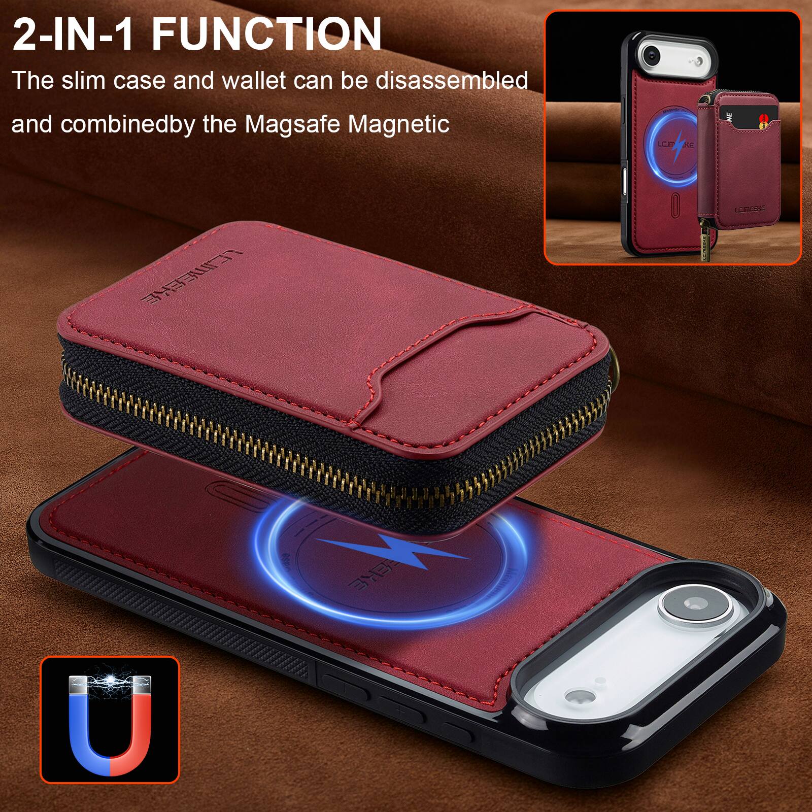 2-IN-1 FUNCTION  
The slim case and wallet can be disassembled and combined by the Magsafe Magnetic