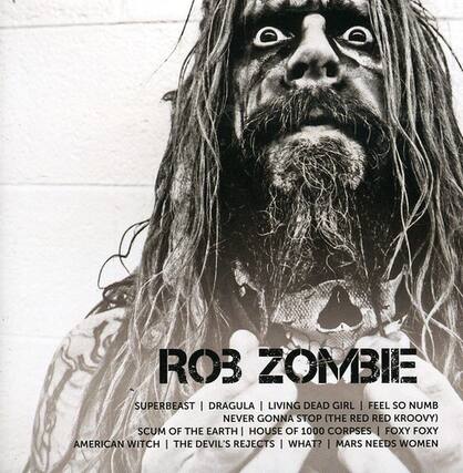ROB ZOMBIE
SUPERBEAST | DRAGULA | LIVING DEAD GIRL | FEEL SO NUMB | NEVER GONNA STOP (THE RED RED KROOVY) | SCUM OF THE EARTH | HOUSE OF 1000 CORPSES | FOXY FOXY | AMERICAN WITCH | THE DEVIL'S REJECTS | WHAT? | MARS NEEDS WOMEN