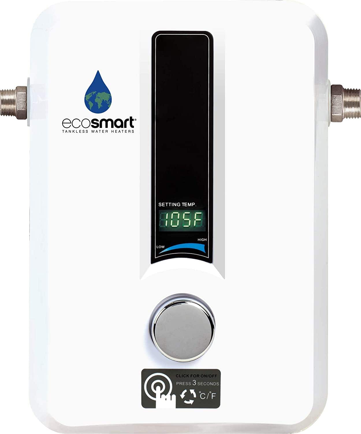 ecosmart TANKLESS WATER HEATERS

SETTING TEMP. 105°F

HIGH LOW

CLICK FOR ON/OFF PRESS 3 SECONDS C/F