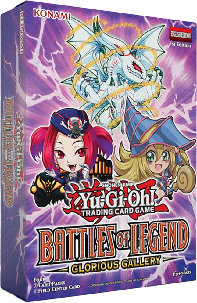 KONAMI  
ENGLISH EDITION  
1st Edition  
Battles of Legend Glorious Gallery  
Yu-Gi-Oh! Trading Card Game  
Four 7-Card Packs  
1 Field Center Card  
6+ Years  
Studio Dice, Inc.  
TV Tokyo, Konami