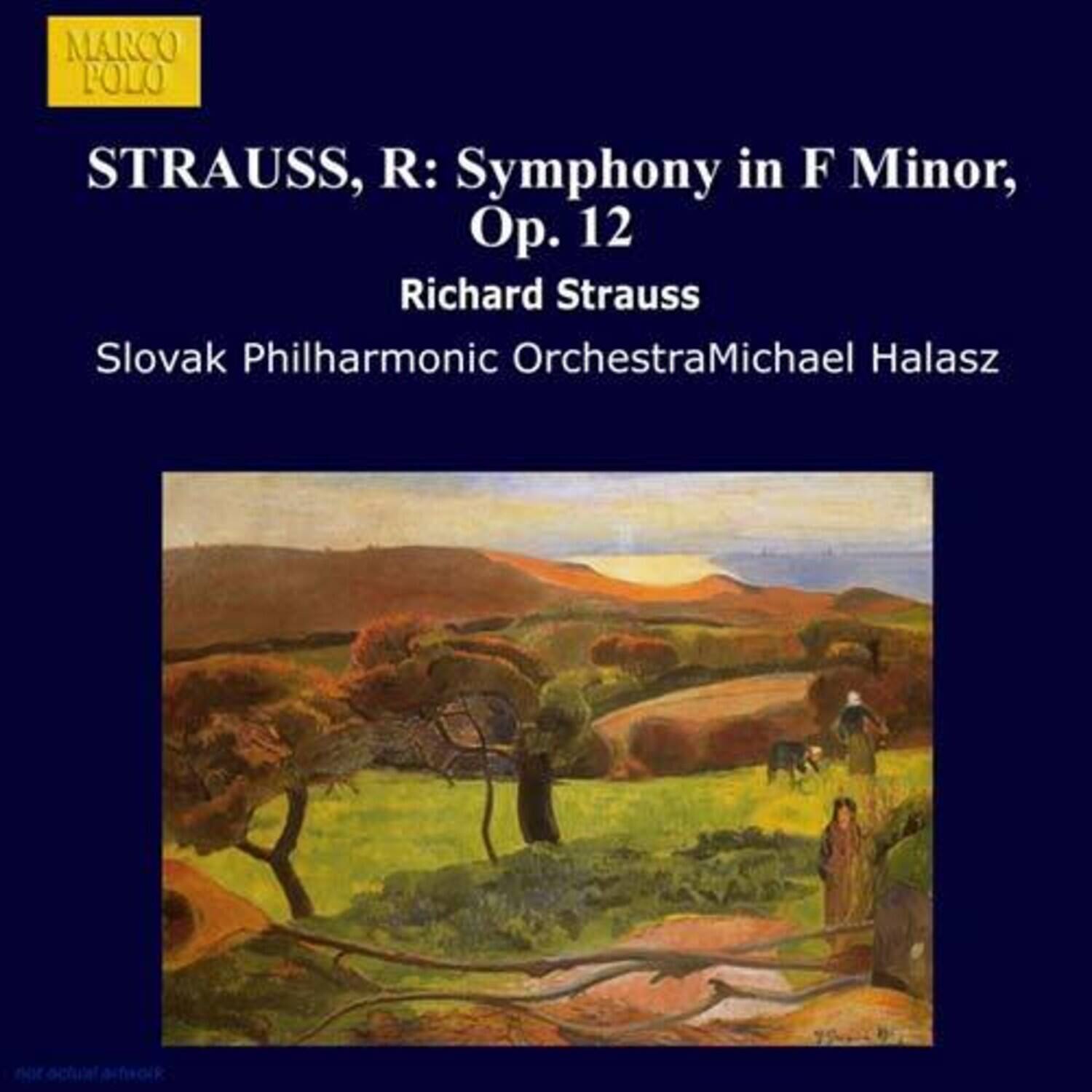 MARCO POLO

STRAUSS, R: Symphony in F Minor, Op. 12  
Richard Strauss  
Slovak Philharmonic Orchestra  
Michael Halasz