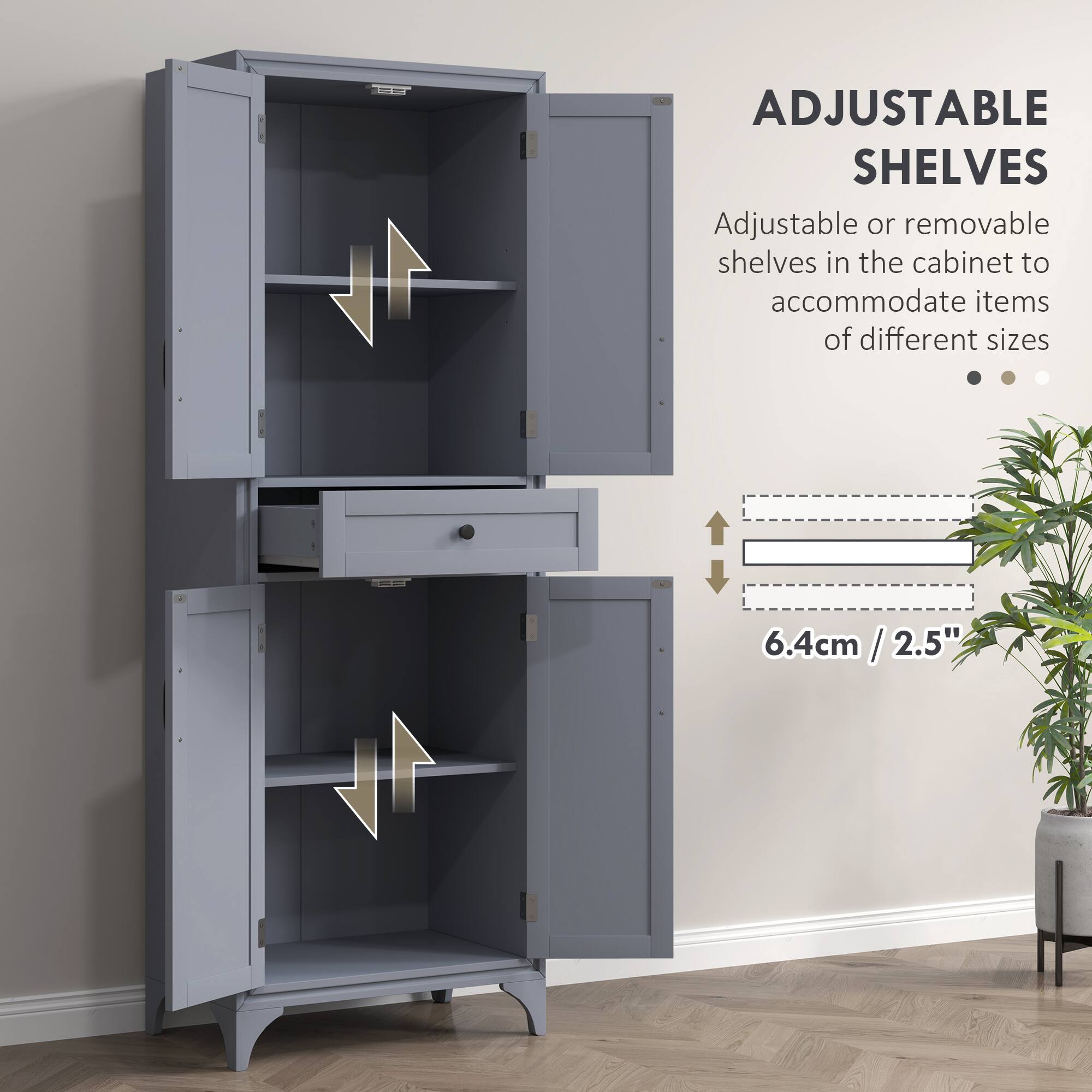 ADJUSTABLE SHELVES Adjustable or removable shelves in the cabinet to accommodate items of different sizes 6.4cm/2.5"