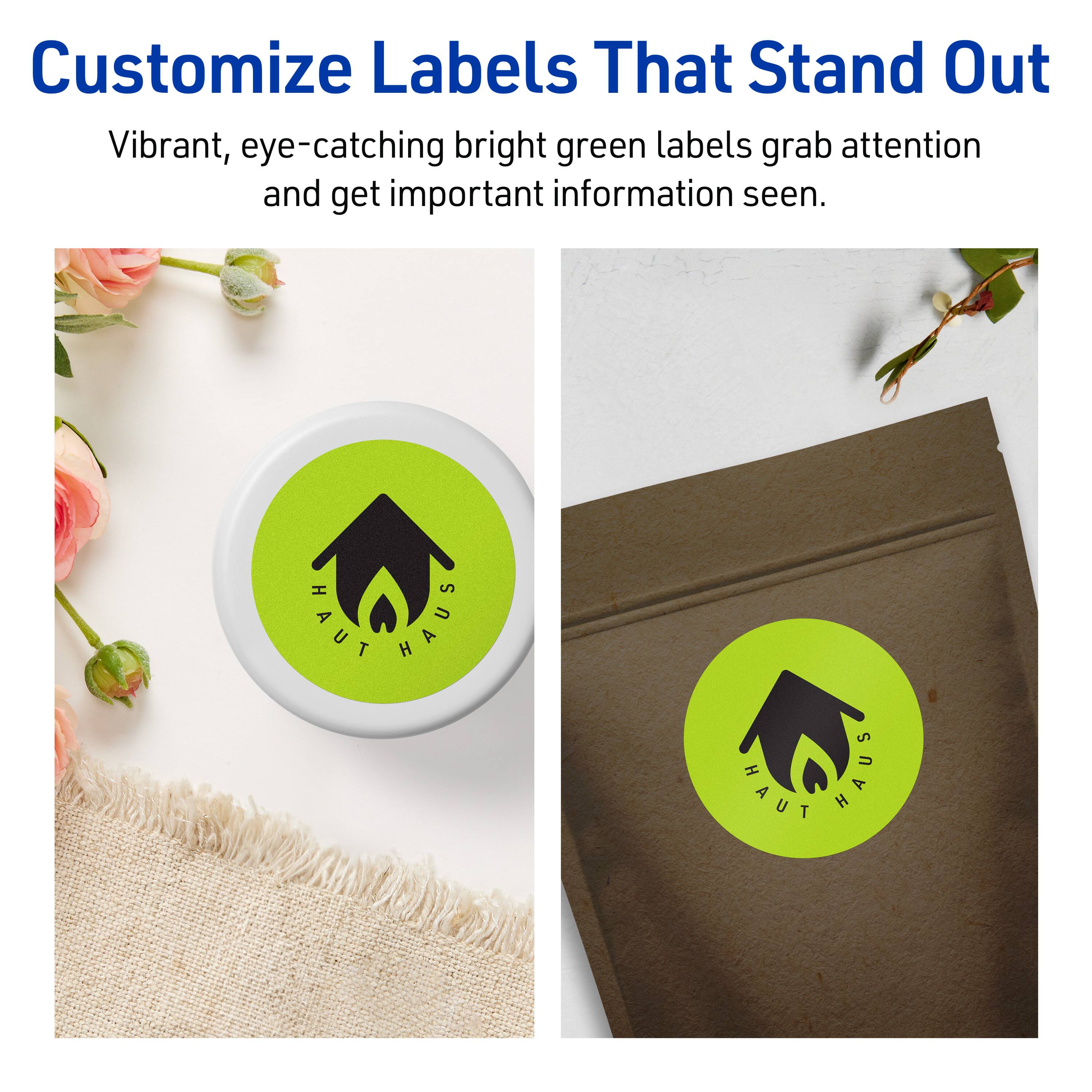 Customize Labels That Stand Out

Vibrant, eye-catching bright green labels grab attention and get important information seen.

HAUT HAUS

HAUT HAUS