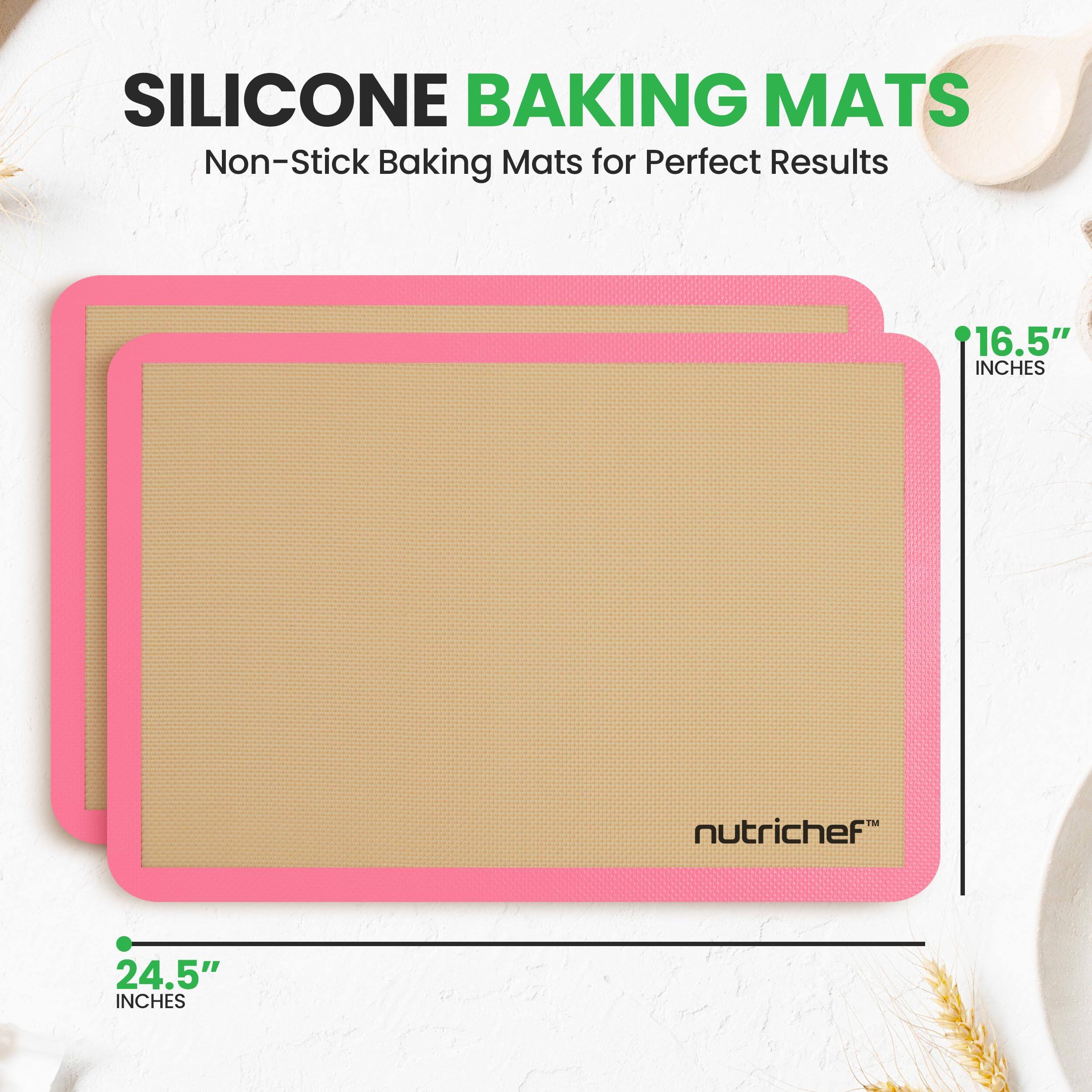 SILICONE BAKING MATS  
Non-Stick Baking Mats for Perfect Results  

16.5" INCHES  
24.5" INCHES  

nutrichef™