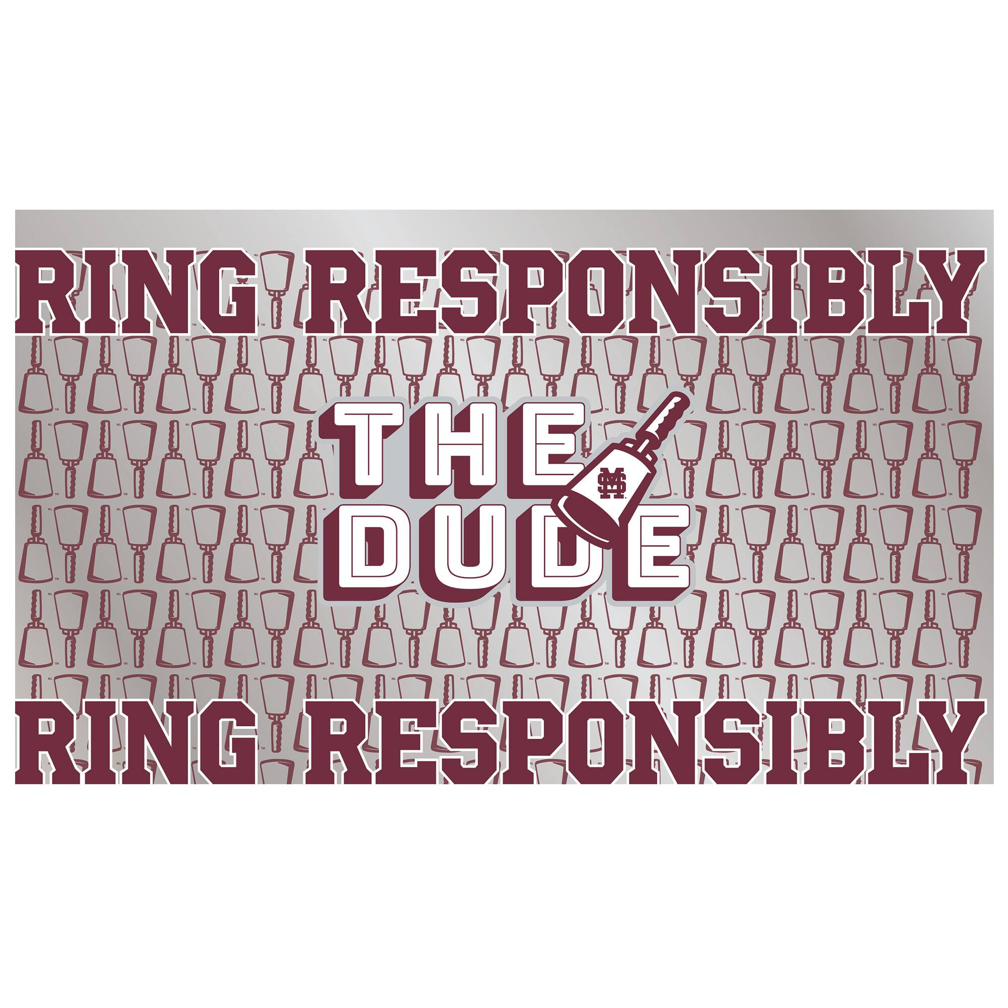 RING RESPONSIBLY  
THE DUDE  
RING RESPONSIBLY