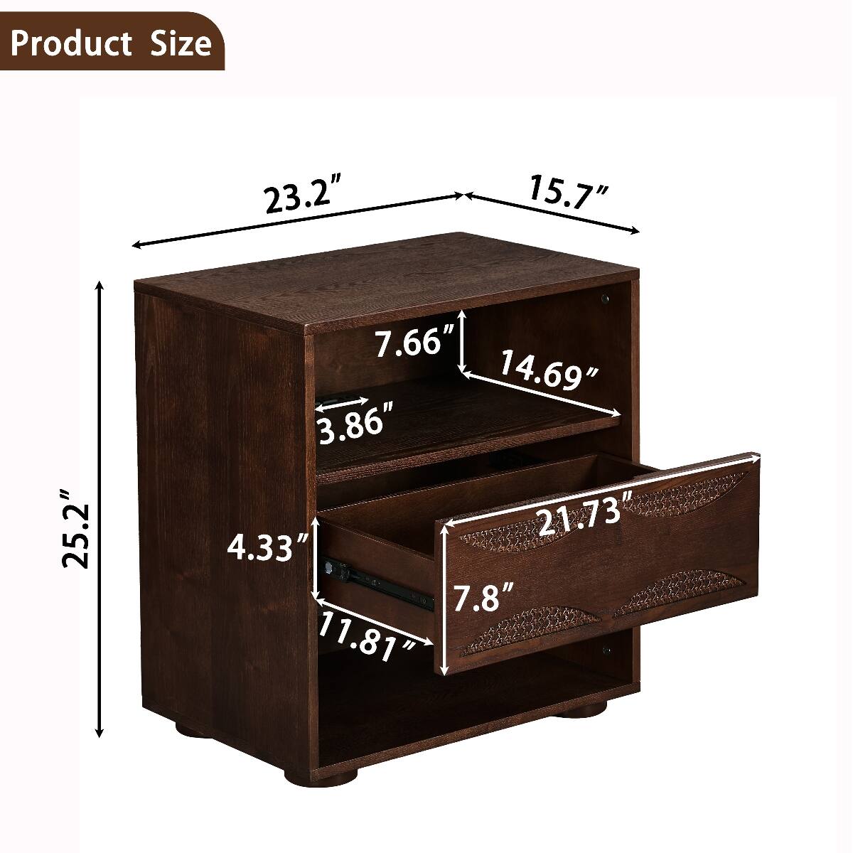 Product Size
23.2"
15.7"
25.2"
7.66" 14.69" 3.86" 21.73" 4.33" 7.8" 11.81"