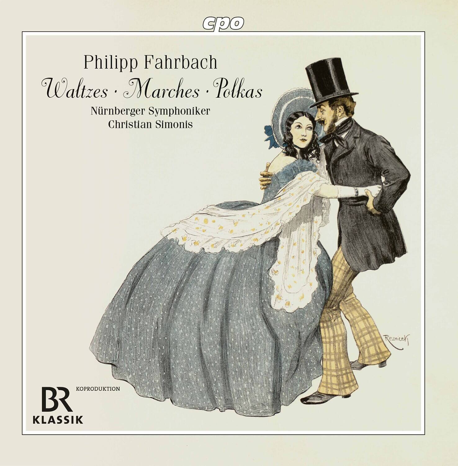 Philipp Fahrbach
Waltzes • Marches • Polkas
Nürnberger Symphoniker
Christian Simonis
GPO
KOPRODUKTION
BR KLASSIK