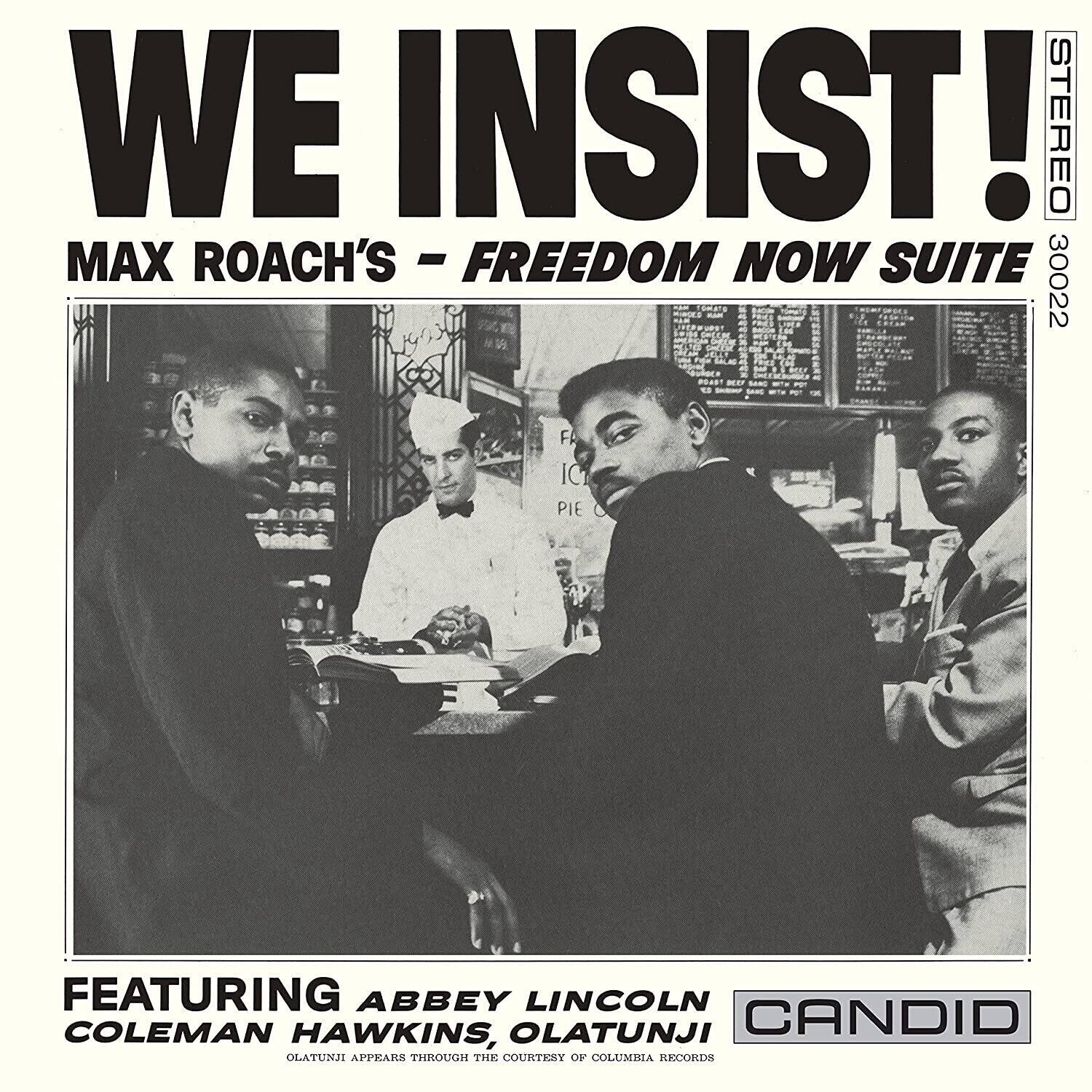 WE INSIST!  
STEREO  
MAX ROACH'S - FREEDOM NOW SUITE  
30022  

FEATURING ABBEY LINCOLN, COLEMAN HAWKINS, OLATUNJI  
OLATUNJI APPEARS THROUGH THE COURTESY OF COLUMBIA RECORDS  

CANDID