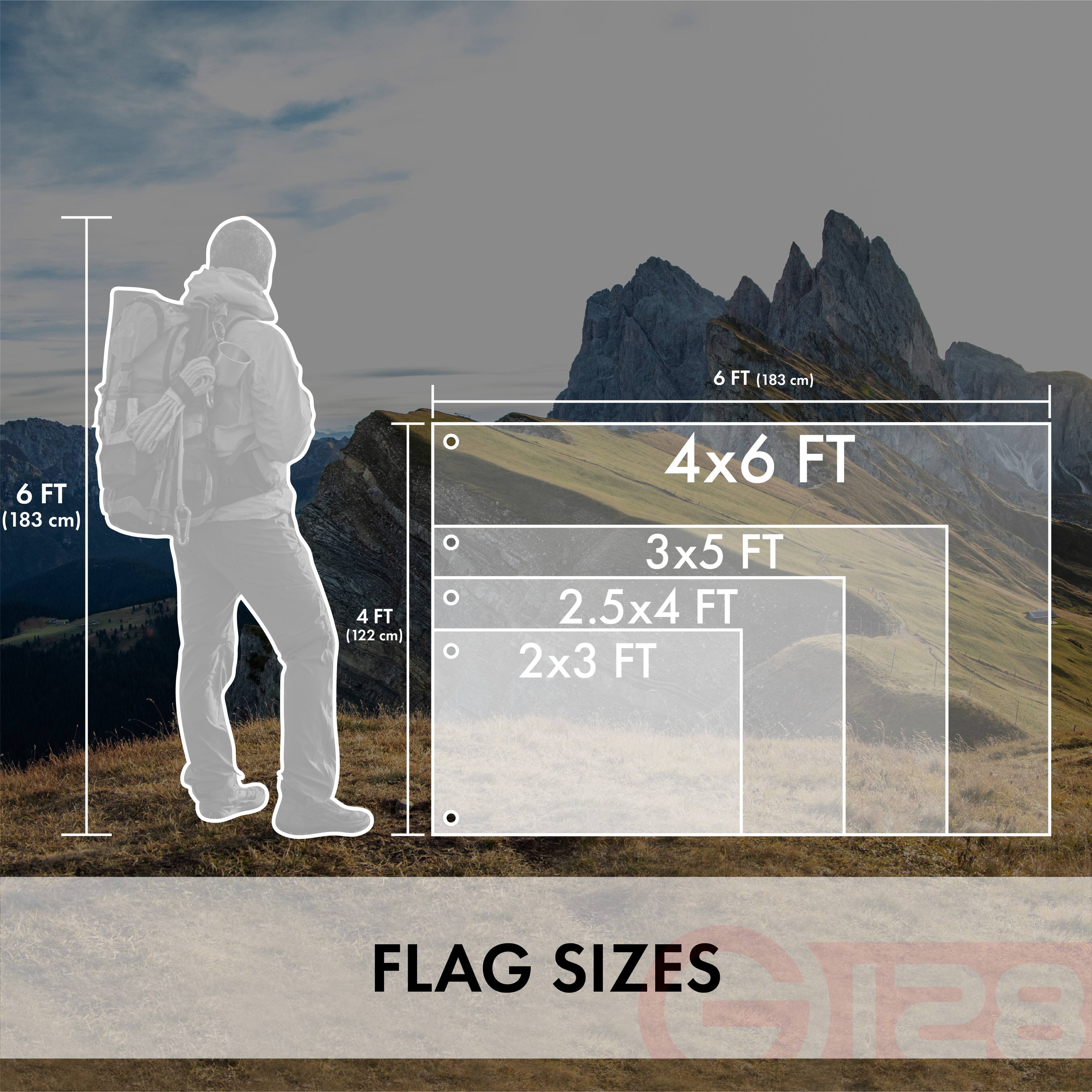 6 FT (183 cm)  
4 FT (122 cm)  
4x6 FT  
3x5 FT  
2.5x4 FT  
2x3 FT  

FLAG SIZES