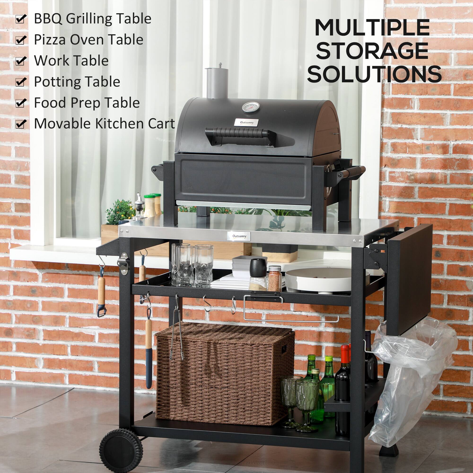- BBQ Grilling Table
- Pizza Oven Table
- Work Table
- Potting Table
- Food Prep Table
- Movable Kitchen Cart

MULTIPLE STORAGE SOLUTIONS