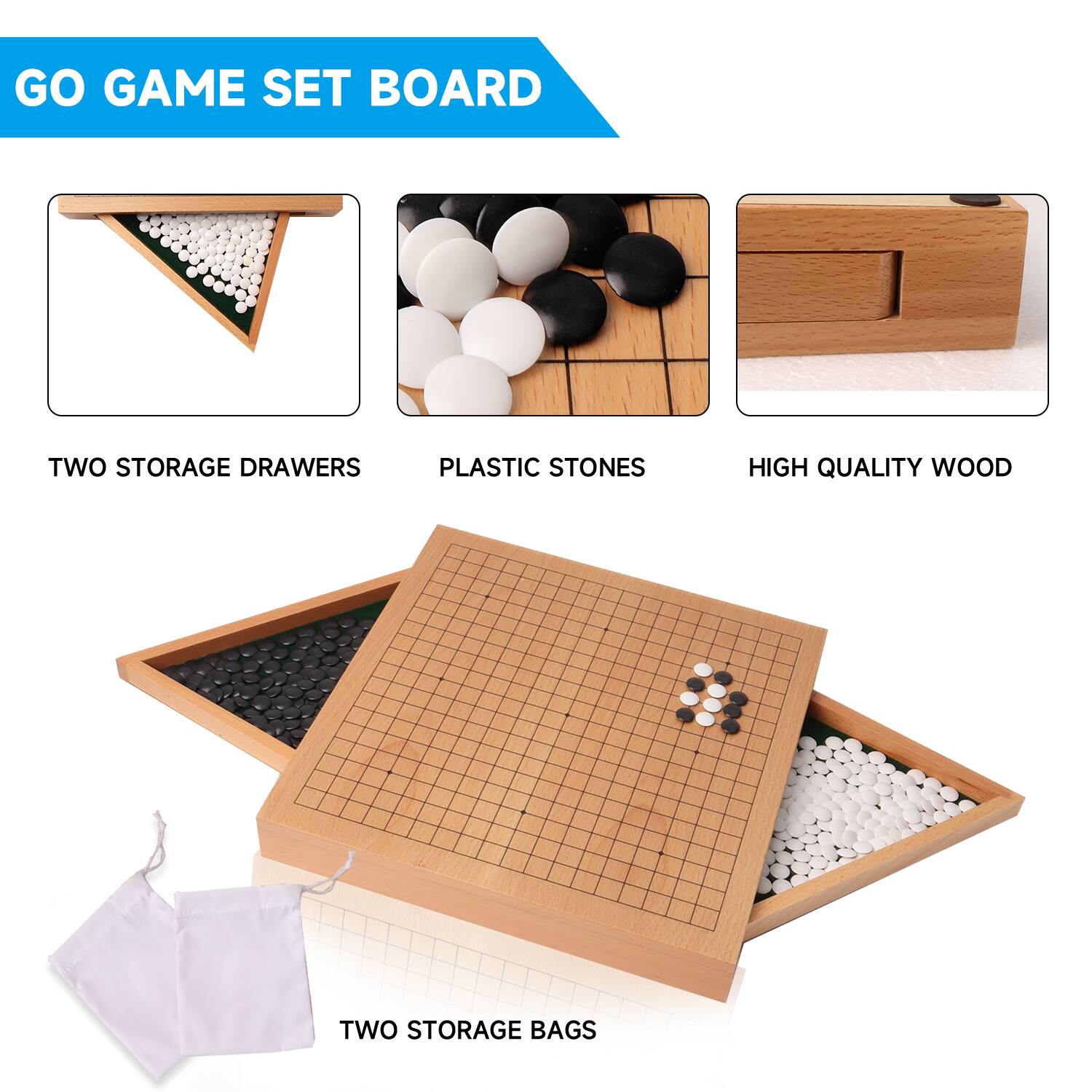 GO GAME SET BOARD
TWO STORAGE DRAWERS
PLASTIC STONES
HIGH QUALITY WOOD
TWO STORAGE BAGS