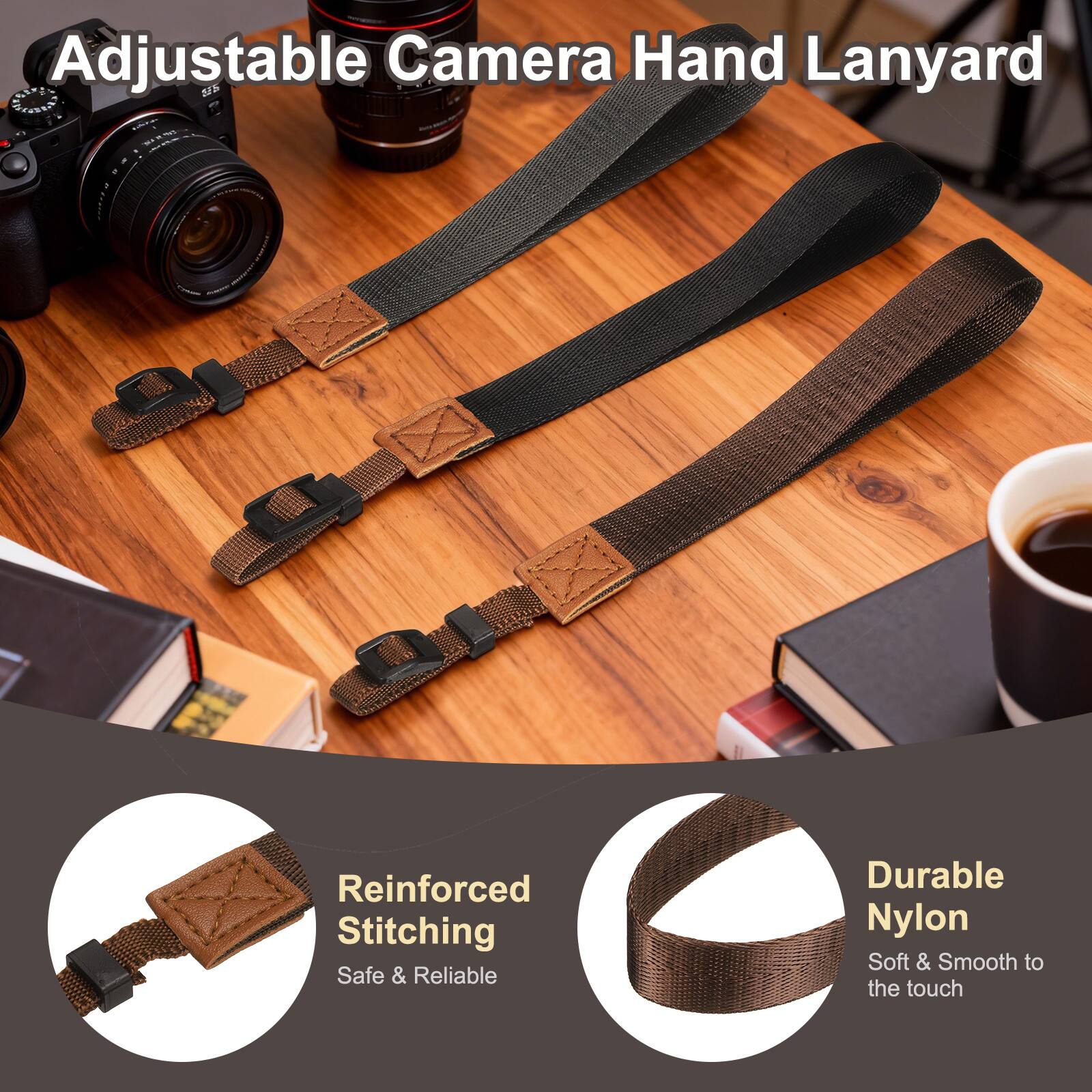 Adjustable Camera Hand Lanyard

- Reinforced Stitching
  - Safe & Reliable

- Durable Nylon
  - Soft & Smooth to the touch