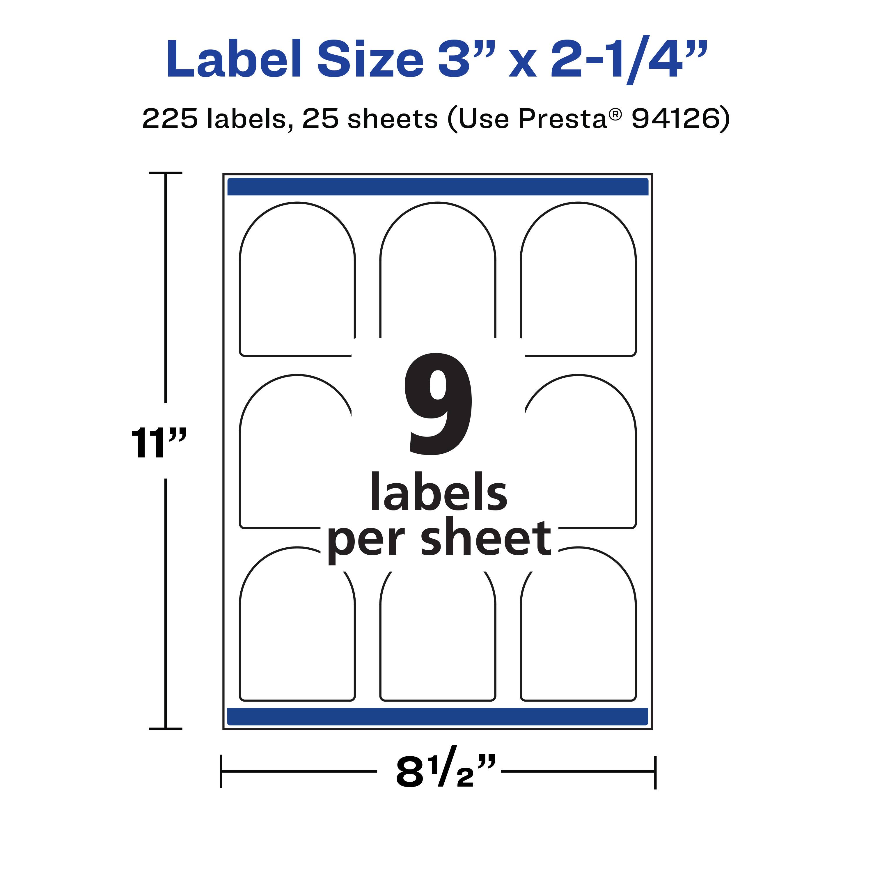 Label Size 3" x 2-1/4"  
225 labels, 25 sheets (Use Presta® 94126)  
9 labels per sheet  
11"  
8 1/2"