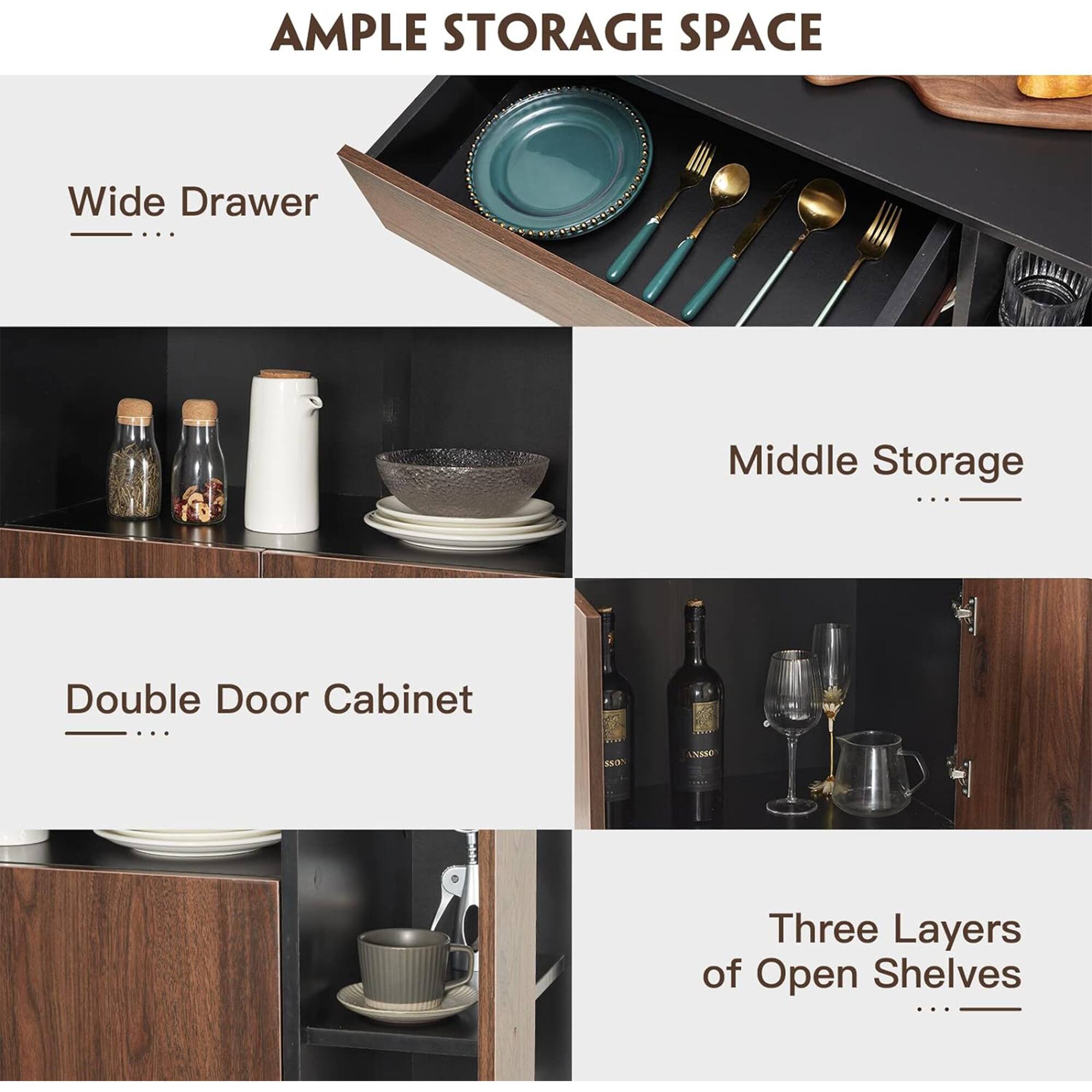 - AMPLE STORAGE SPACE
- Wide Drawer
- Middle Storage
- Double Door Cabinet
- Three Layers of Open Shelves