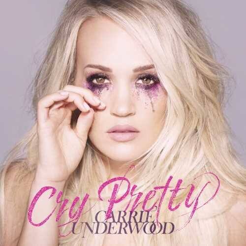 Cry Pretty  
Carrie Underwood
