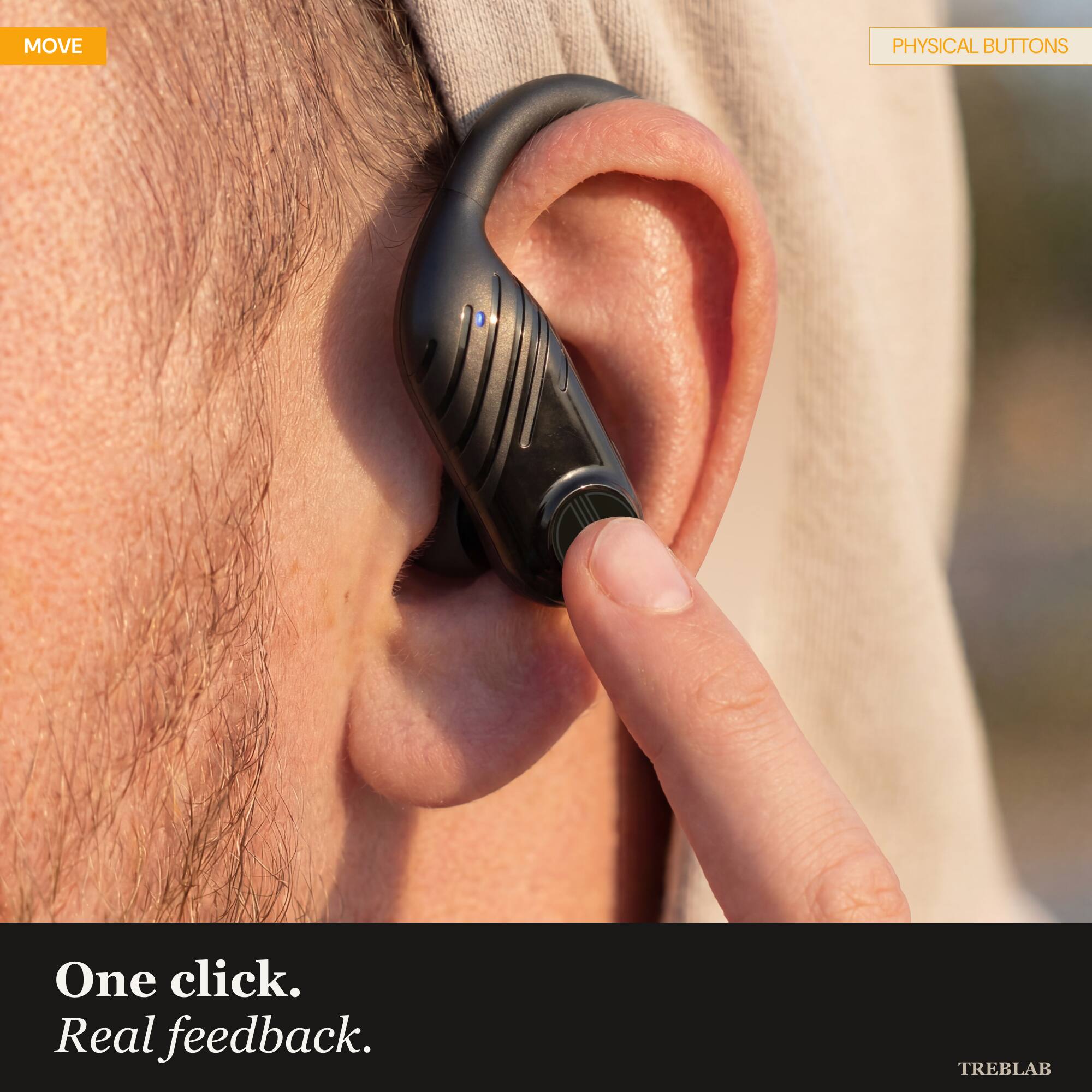 MOVE  
PHYSICAL BUTTONS  
One click. Real feedback.  
TREBLAB