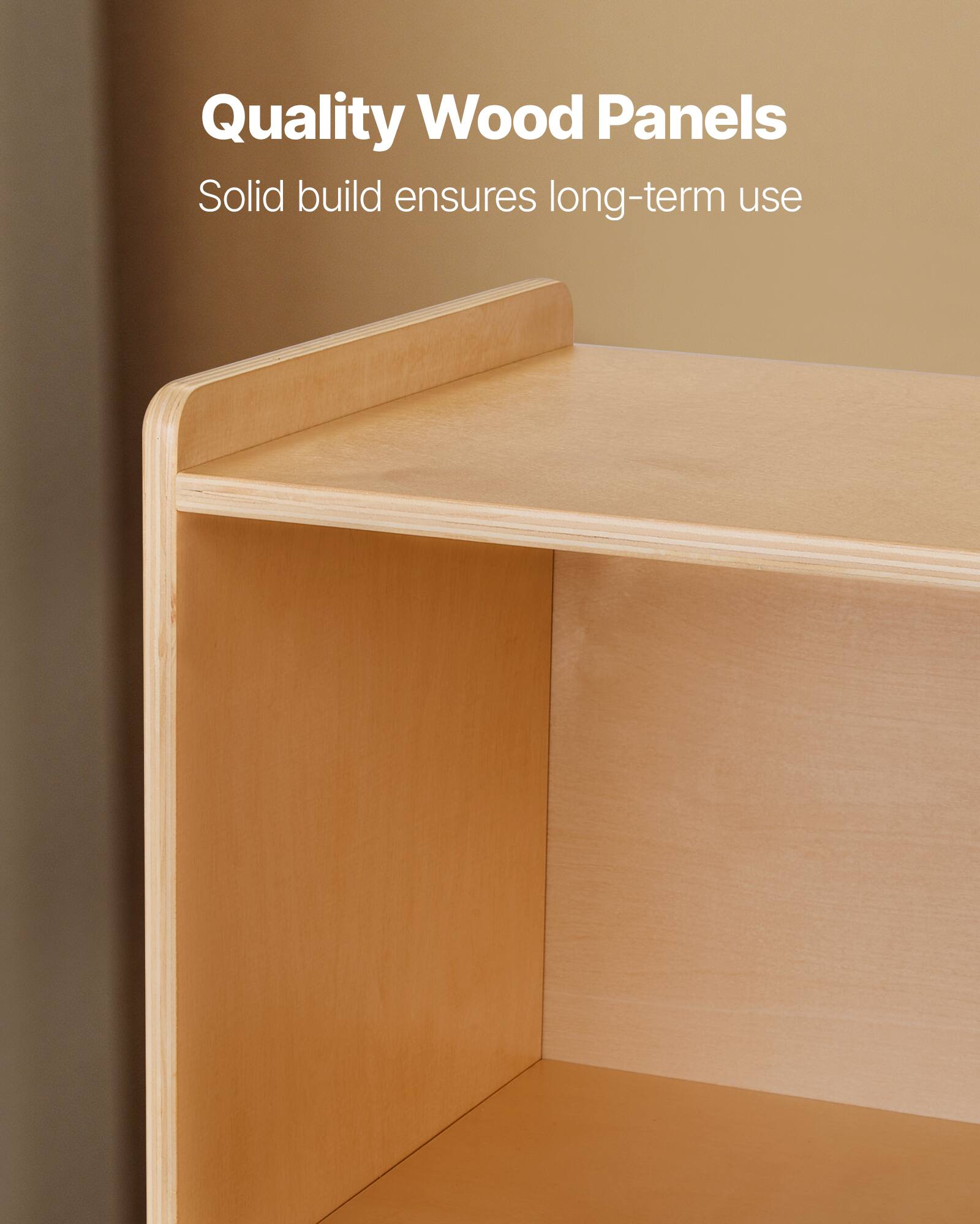 Quality Wood Panels  
Solid build ensures long-term use